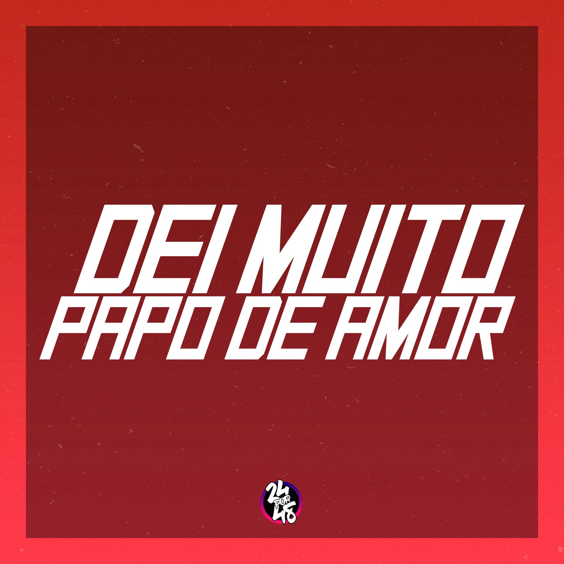 Постер альбома Dei Muito Papo de Amor