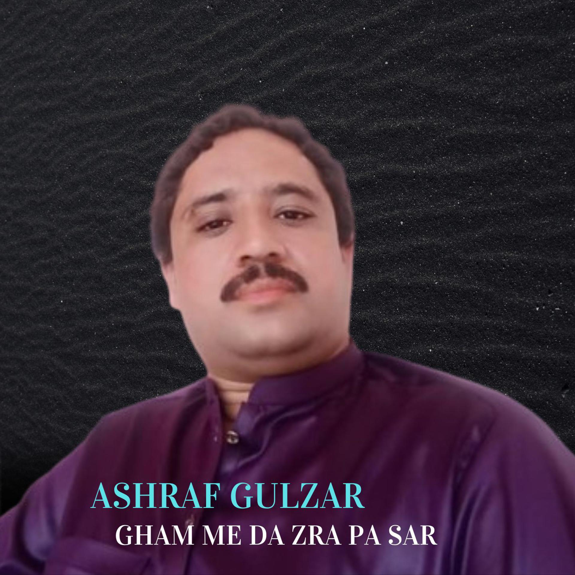 Постер альбома Gham Me Da Zra Pa Sar