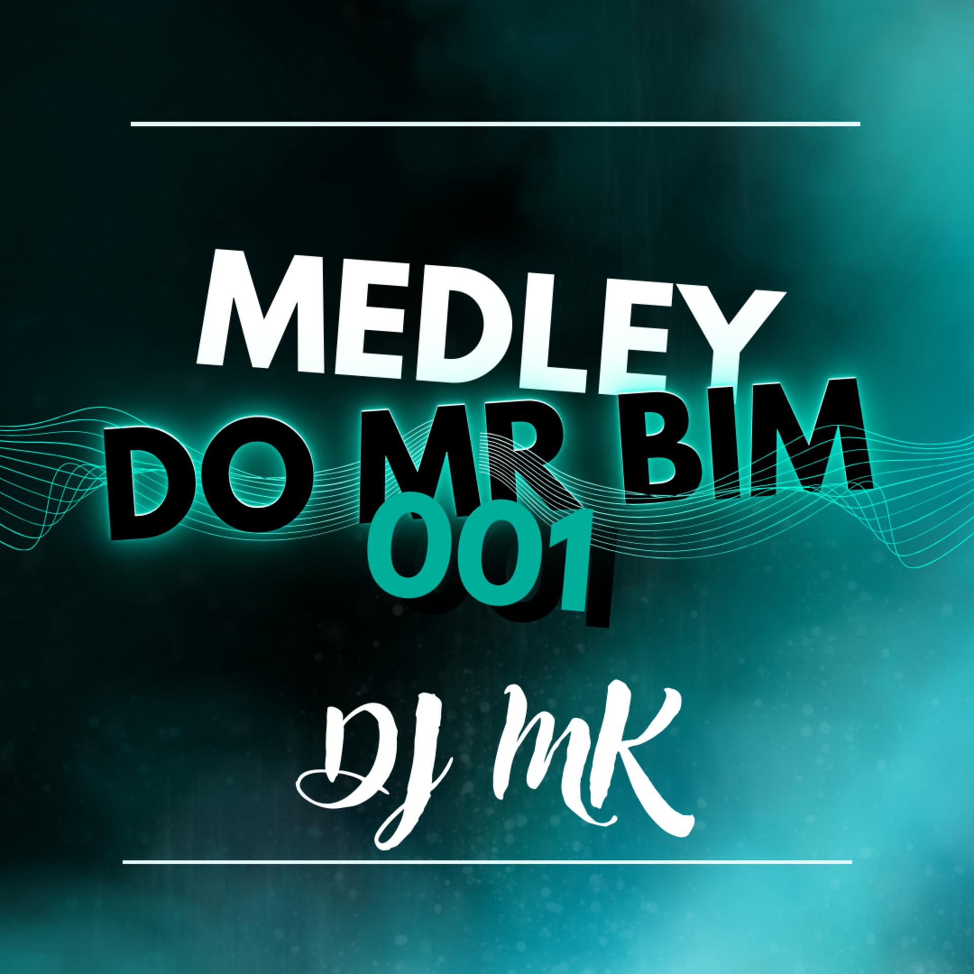 Постер альбома Medley Do Mr Bim 001