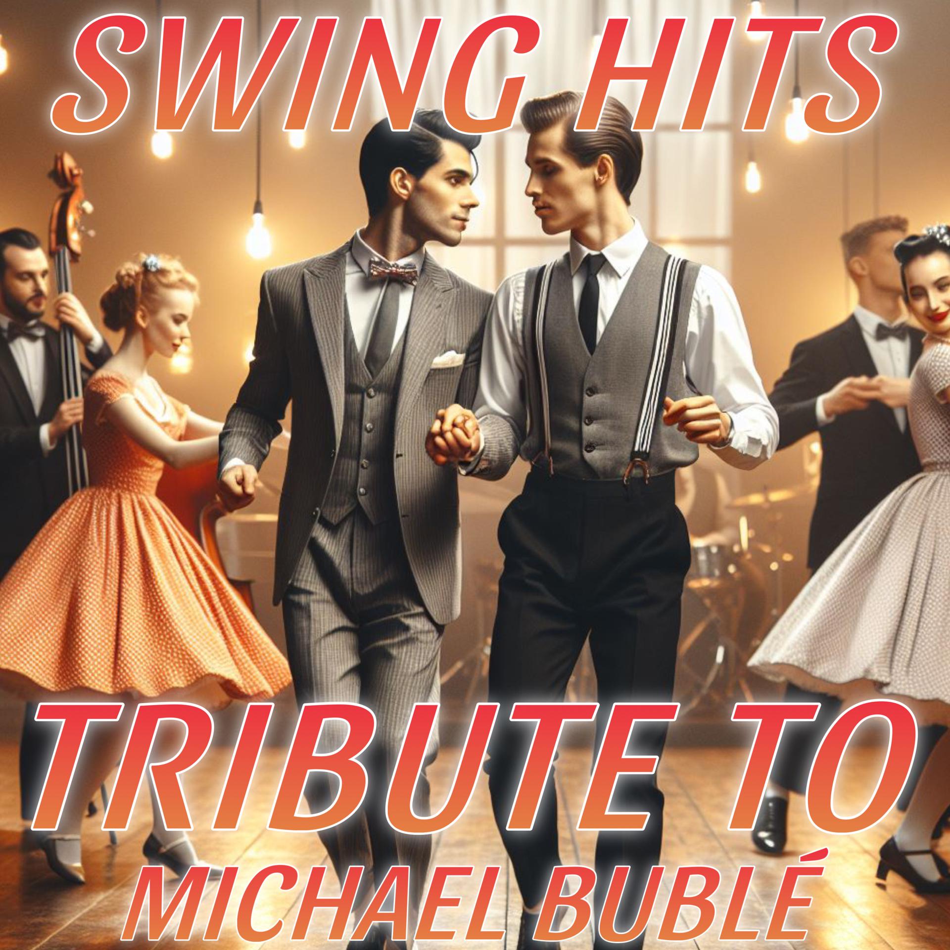 Постер альбома Swing Hits Tribute To Michael Bublé