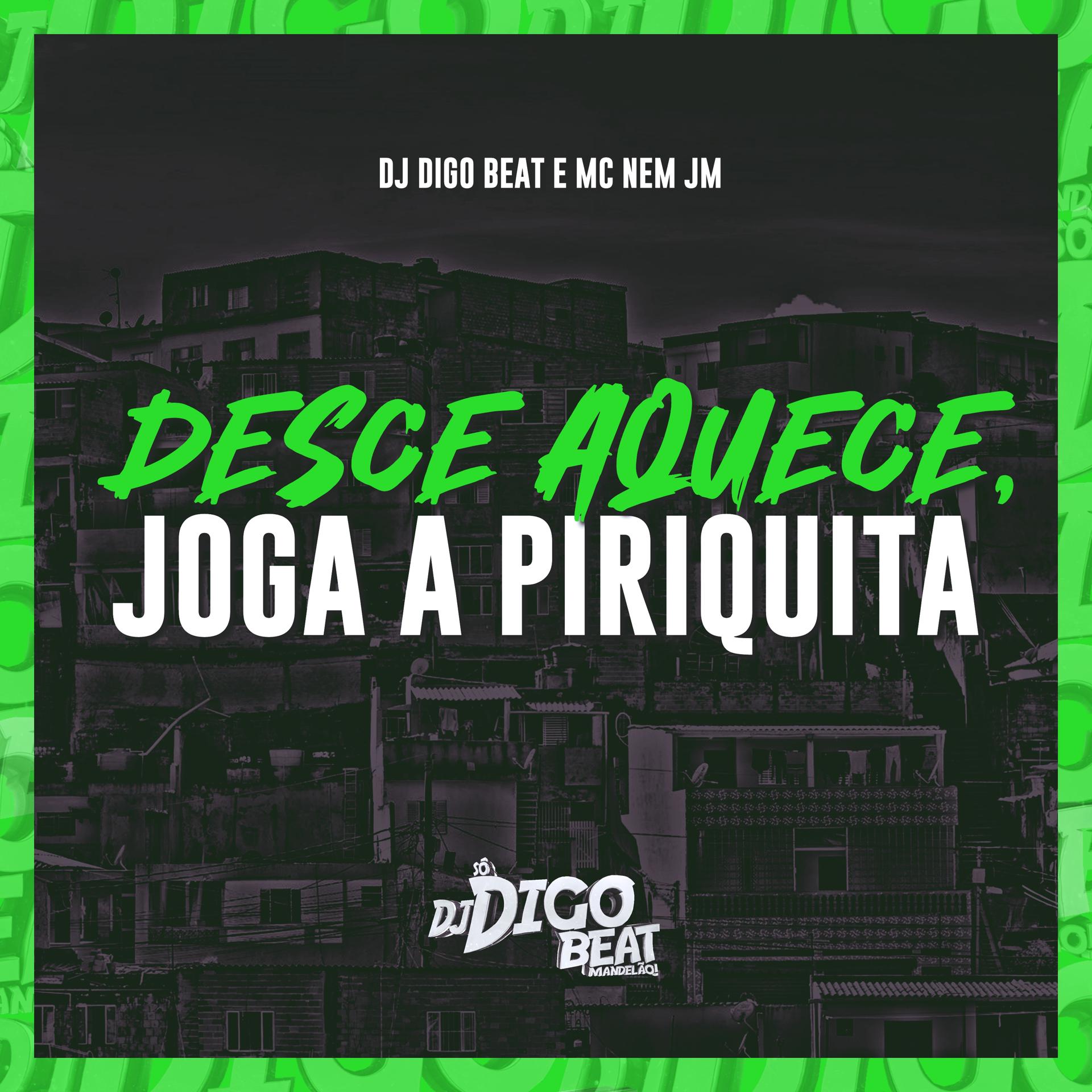 Постер альбома Desce Aquece, Joga a Piriquita