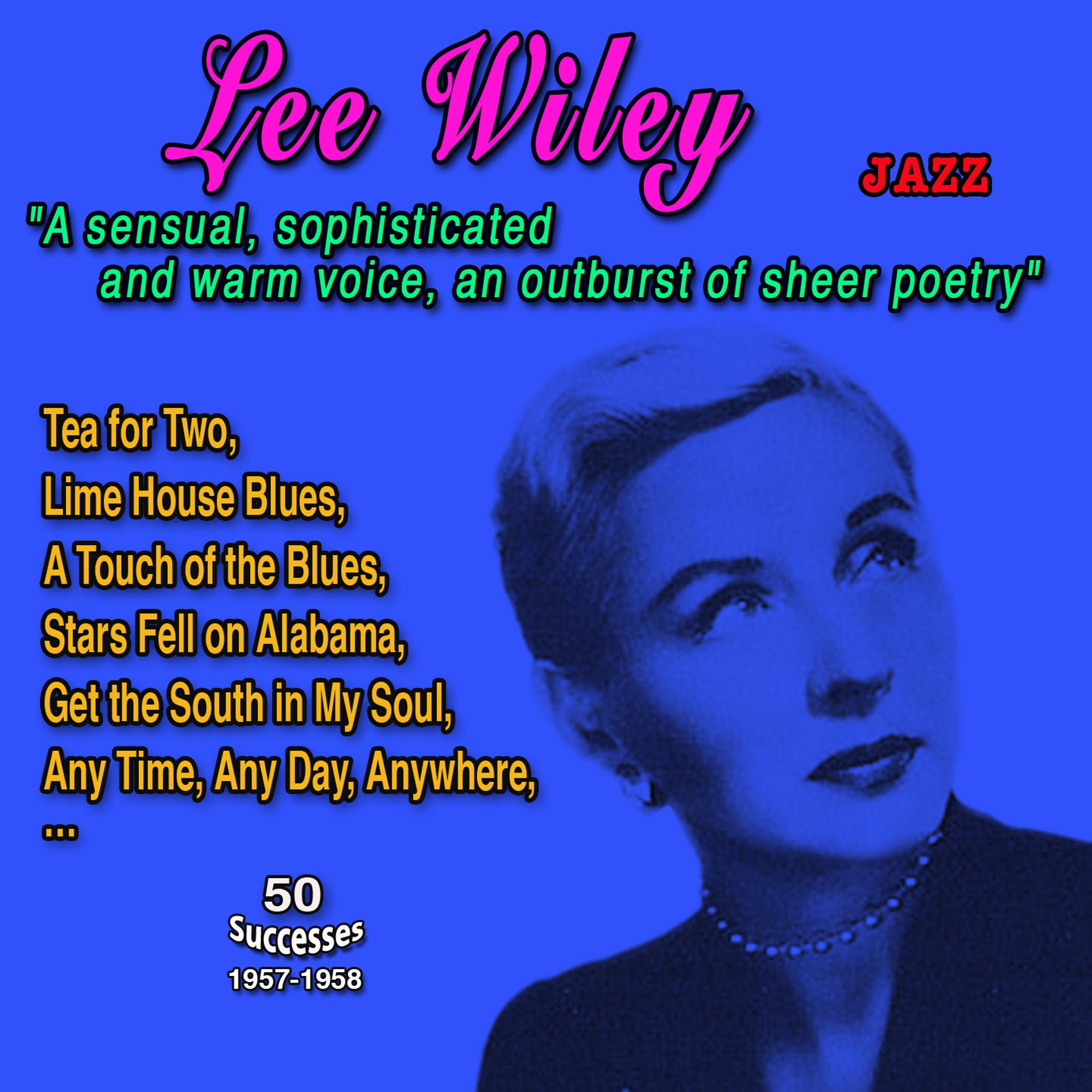Постер альбома Lee Wiley " A sensuals, sophisticated and warm voice, an ouburst of sheer poetry"