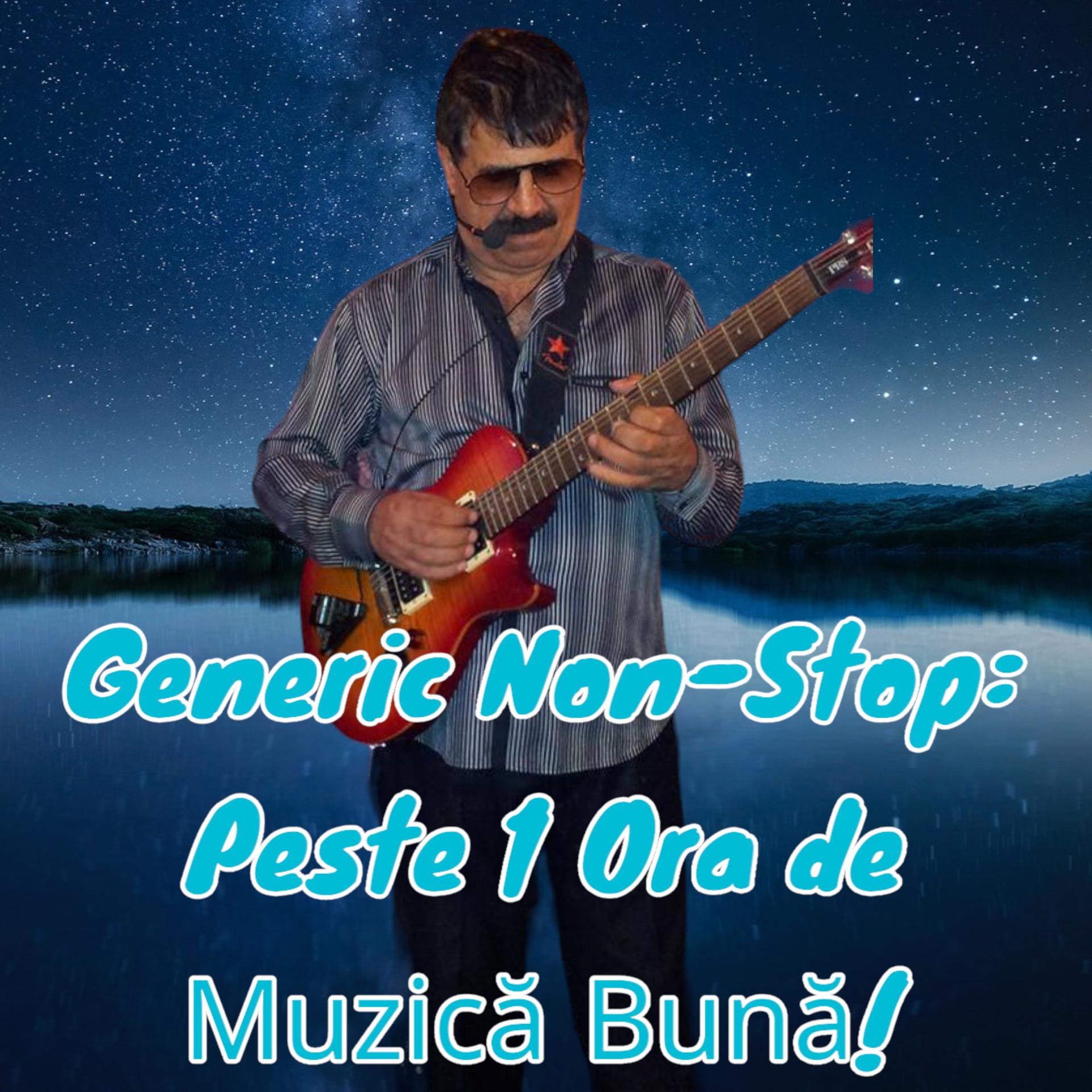 Постер альбома Generic Non-Stop: Peste 1 Oră de Muzică Bună!