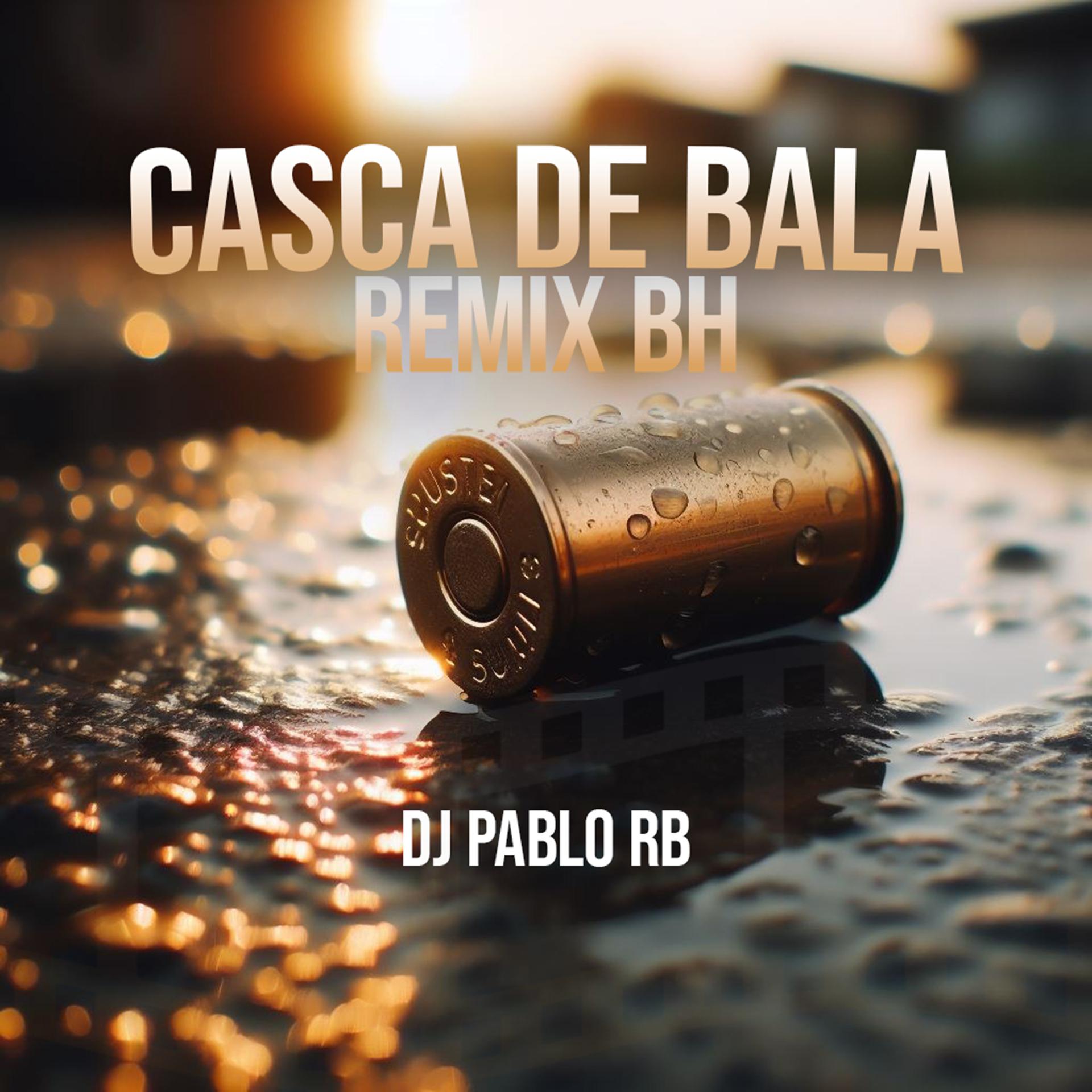Постер альбома Casca de Bala (Remix Bh)