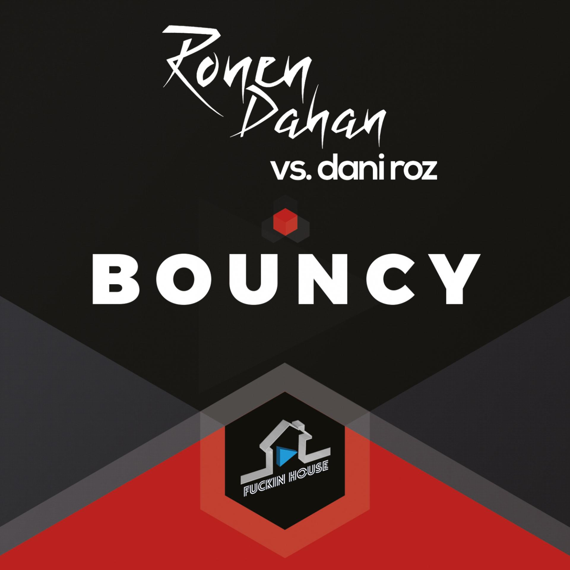 Постер альбома Bouncy (Ronen Dahan vs. Dani Roz)