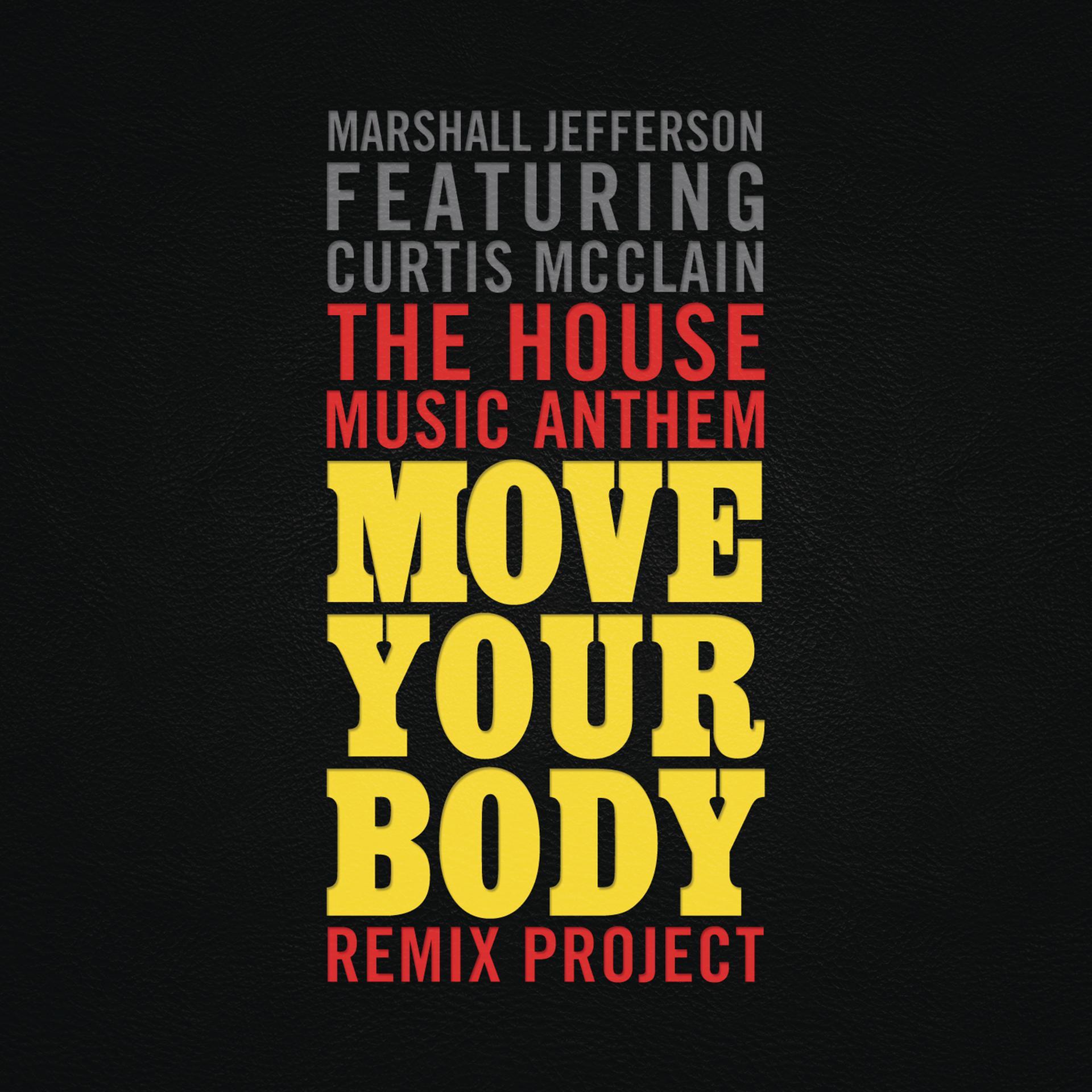 Постер альбома The House Music Anthem (Move Your Body) [Remix Project]