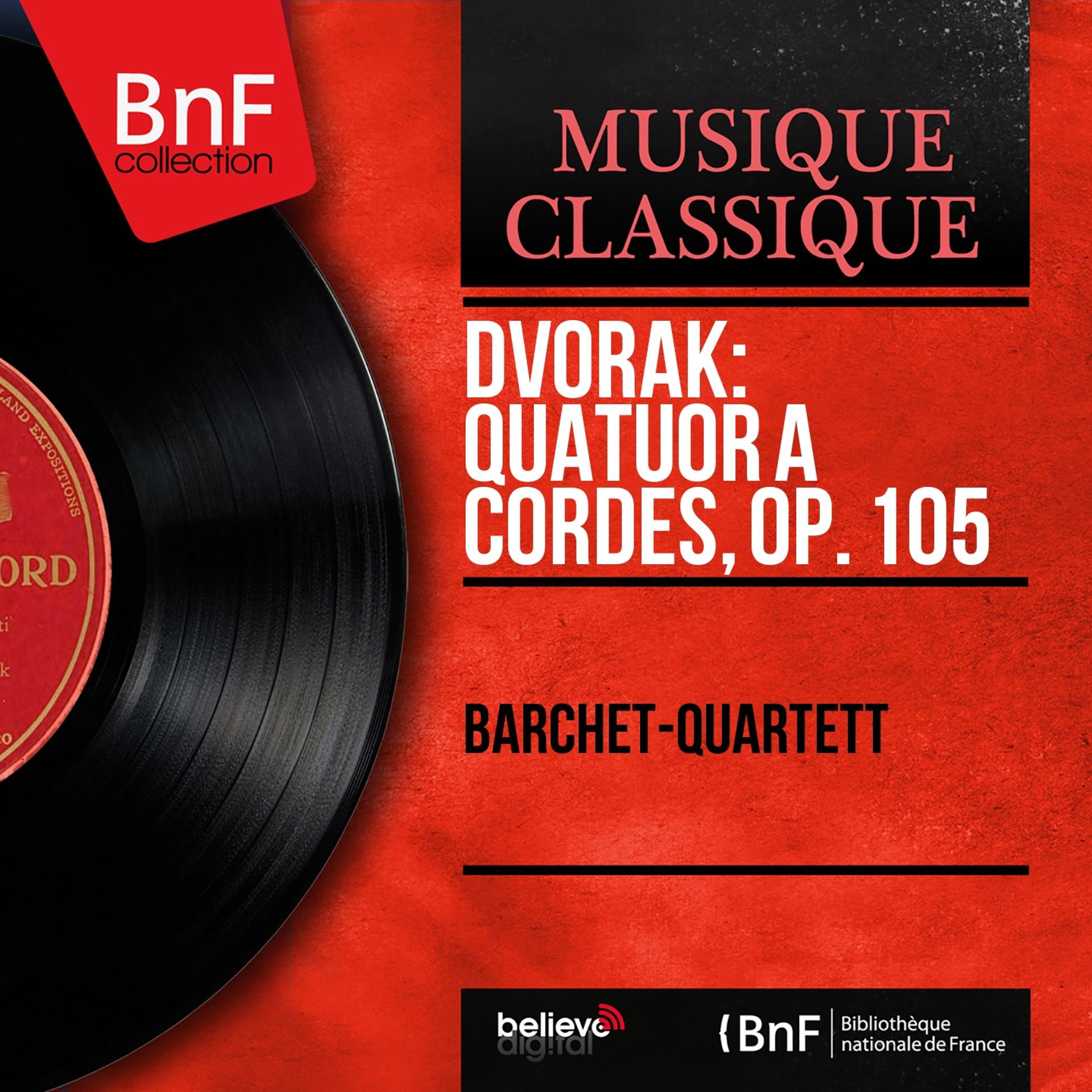 Постер альбома Dvořák: Quatuor à cordes, Op. 105 (Mono Version)