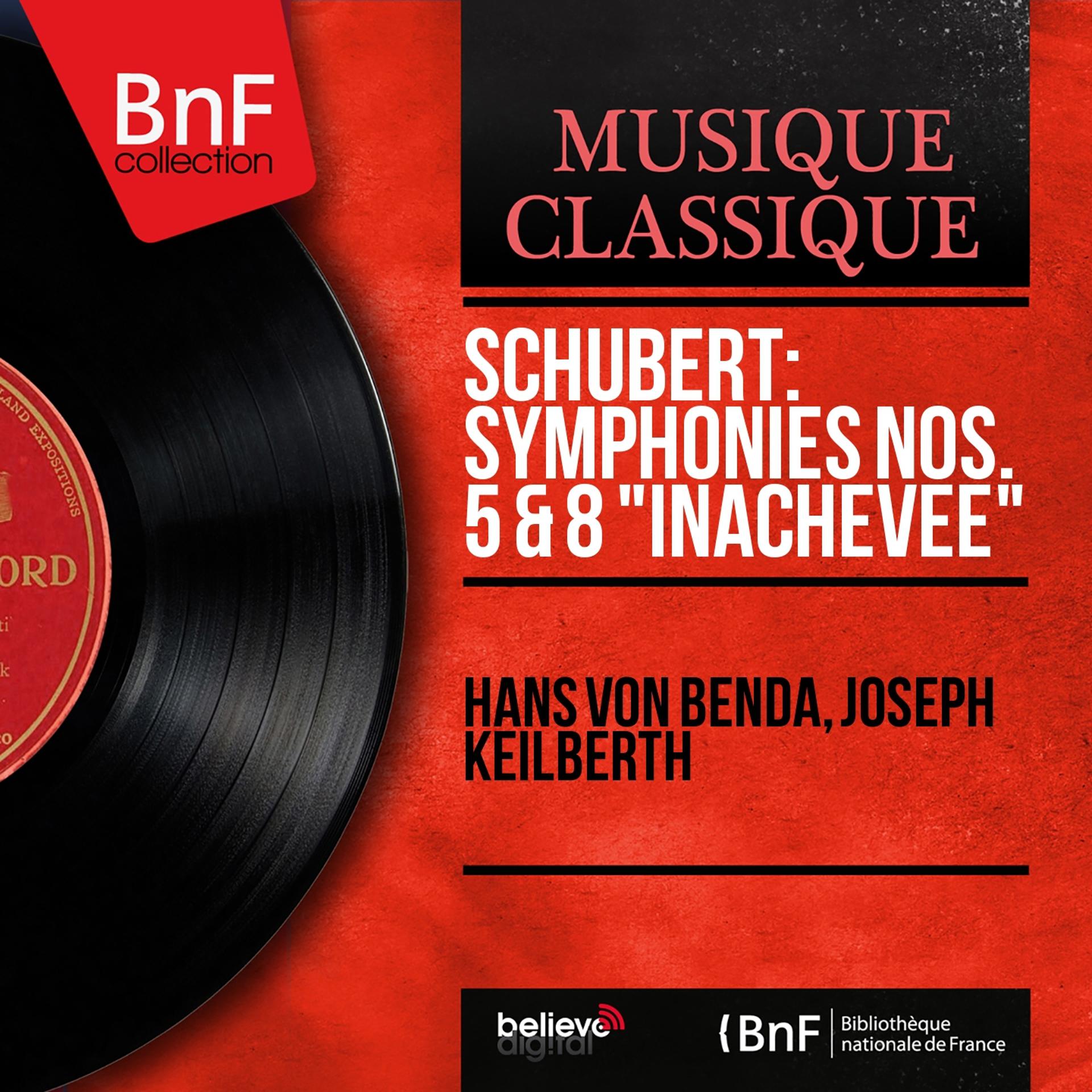 Постер альбома Schubert: Symphonies Nos. 5 & 8 "Inachevée" (Mono Version)