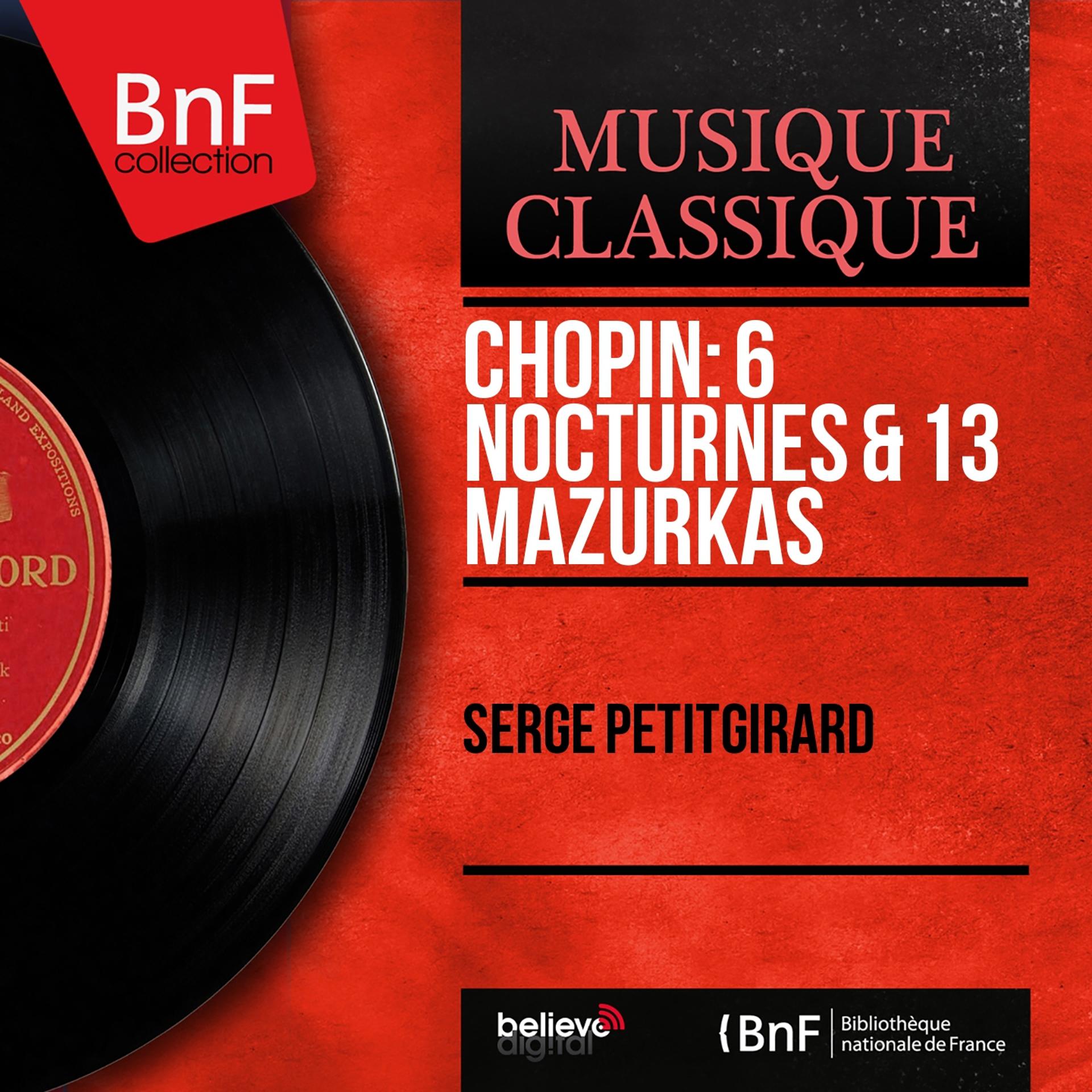 Постер альбома Chopin: 6 Nocturnes & 13 Mazurkas (Mono Version)