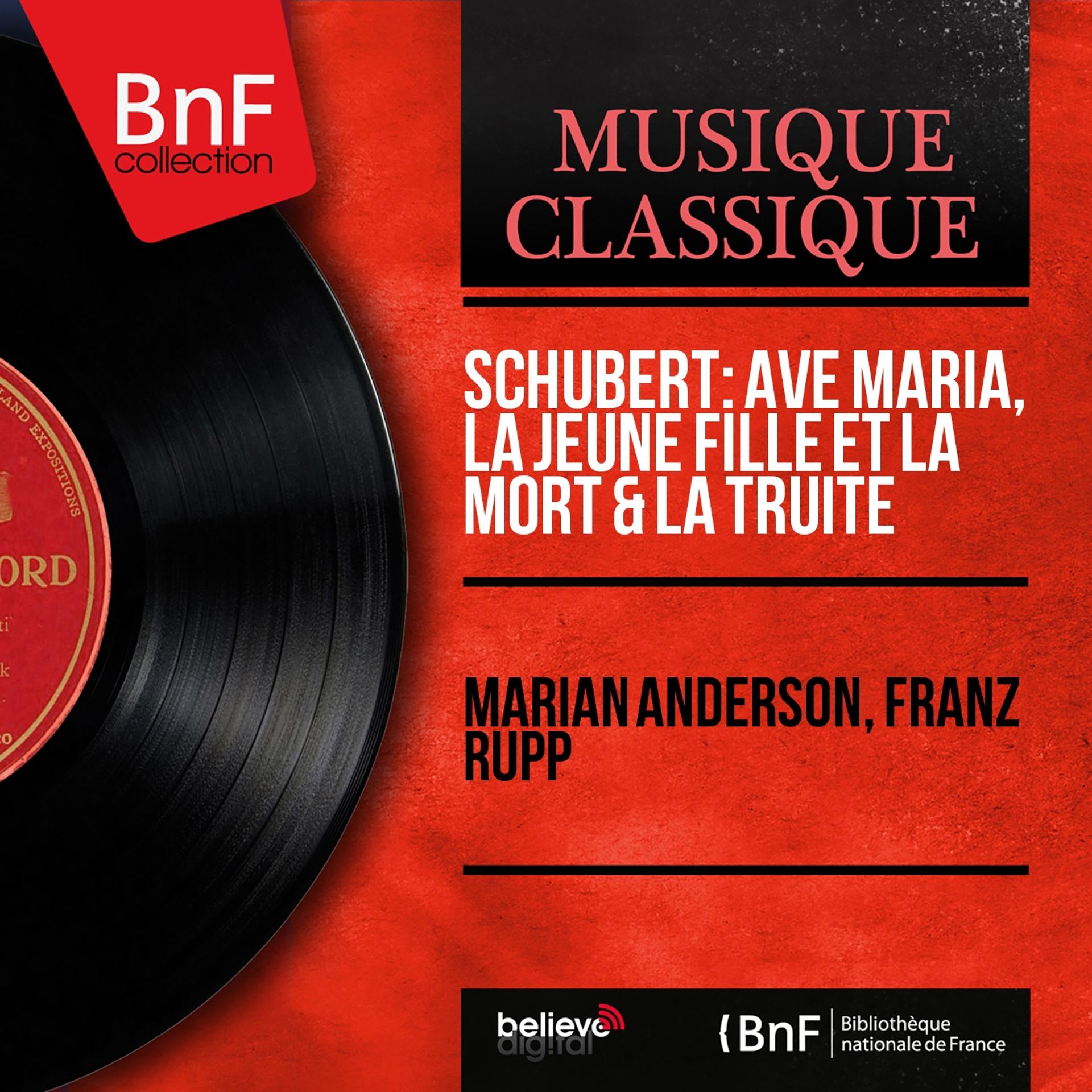 Постер альбома Schubert: Ave Maria, La jeune fille et la mort & La truite (Mono Version)
