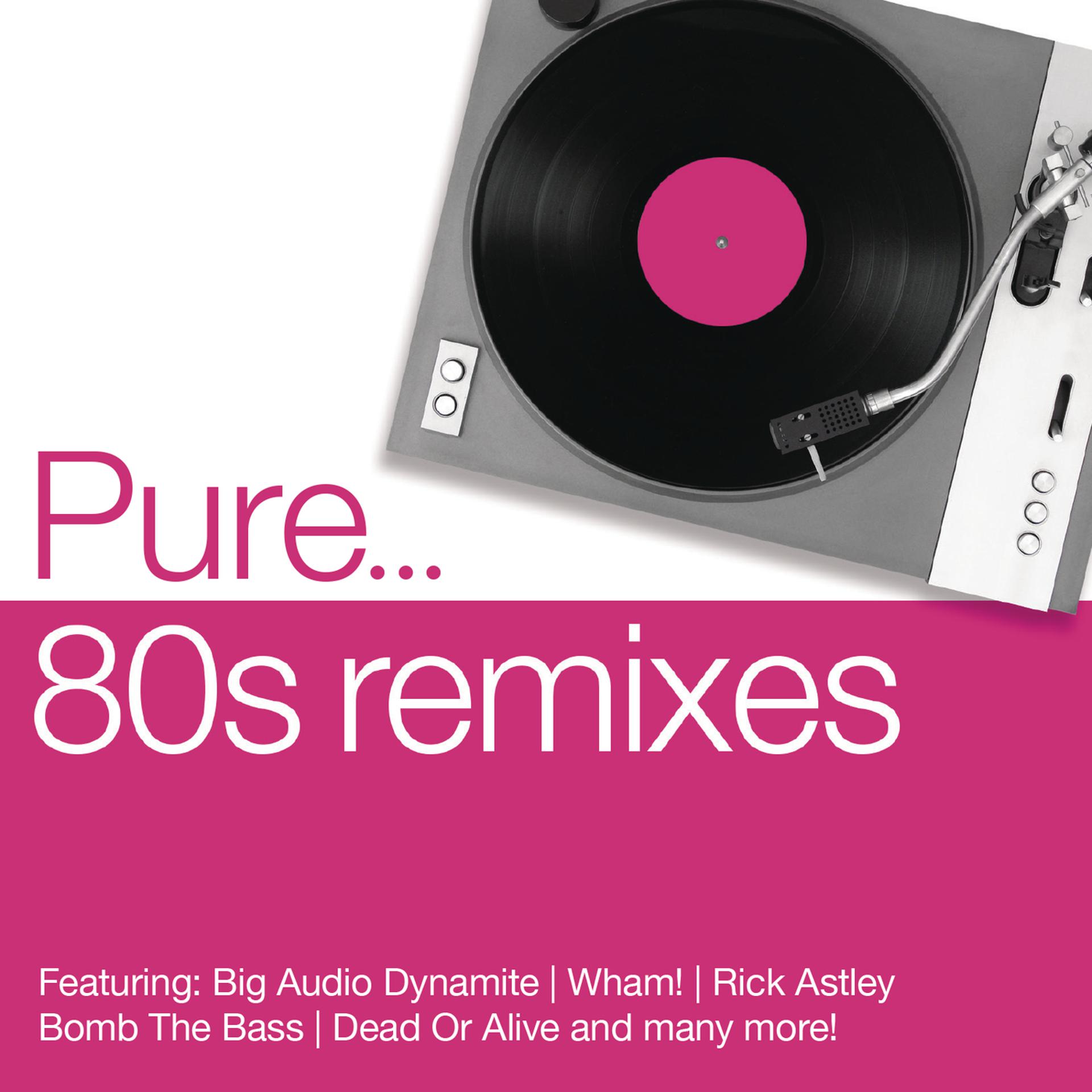 Постер альбома Pure... 80s Remixes