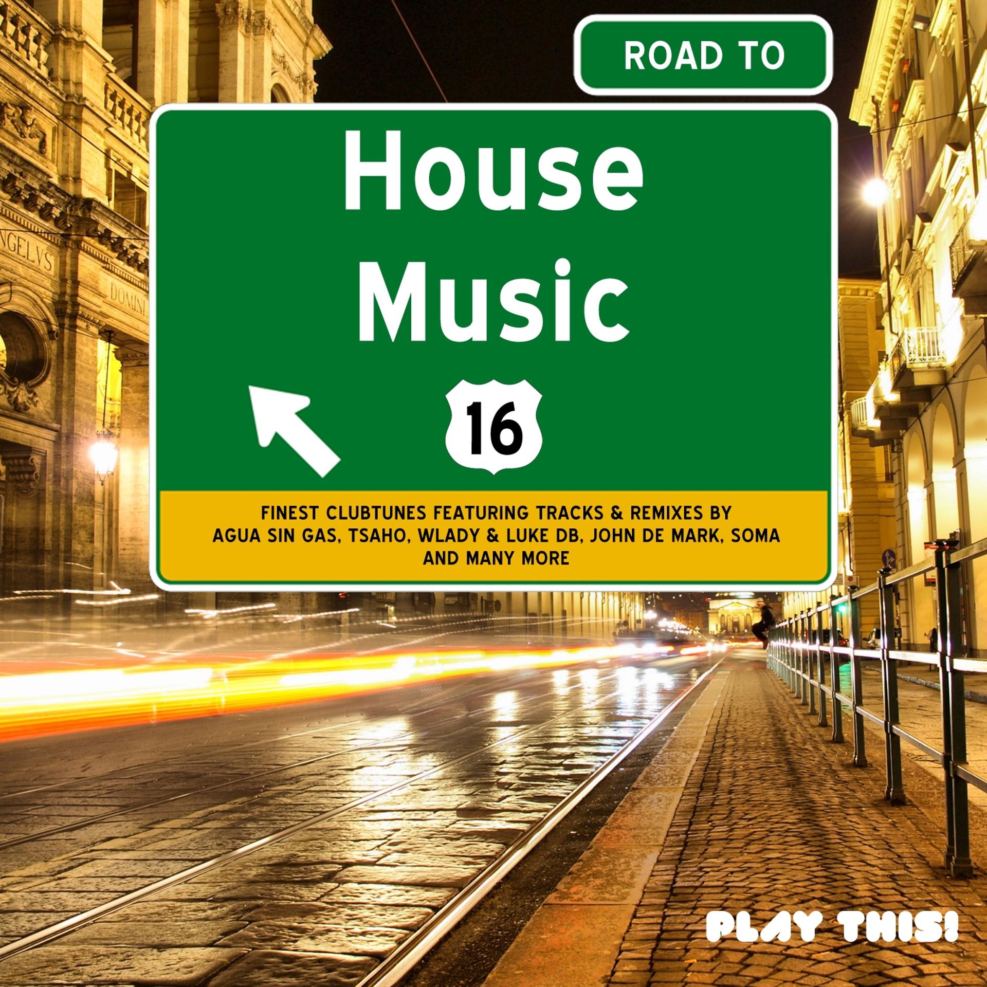 Постер альбома Road to House Music, Vol. 16