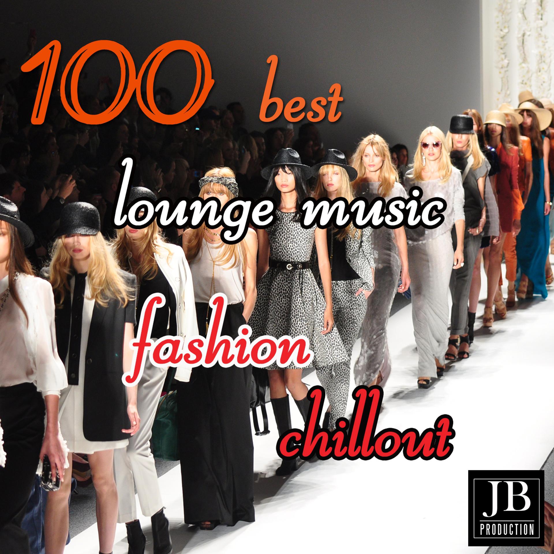 Постер альбома 100 Best Lounge Music Fashion Chillout