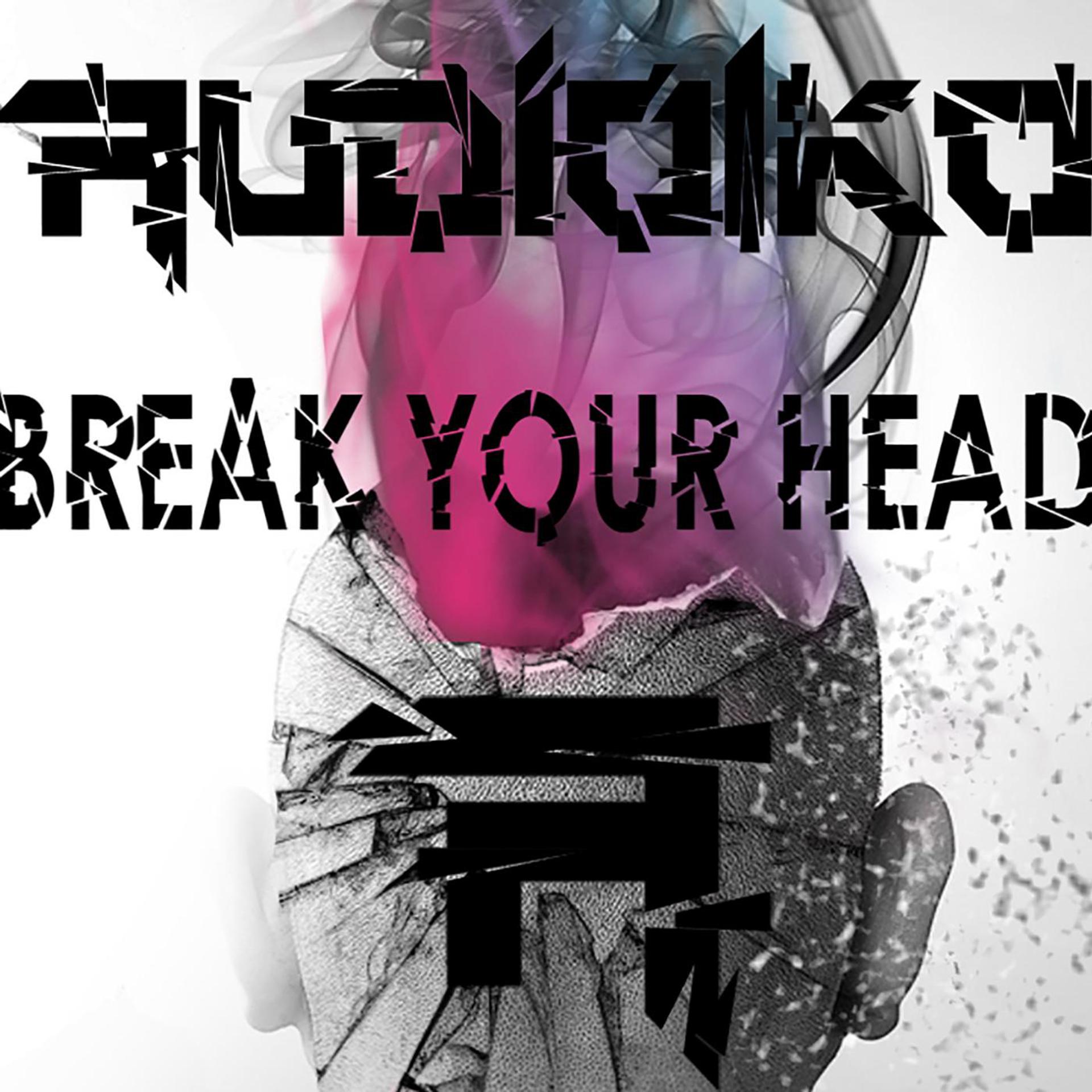 Постер альбома Break Your Head