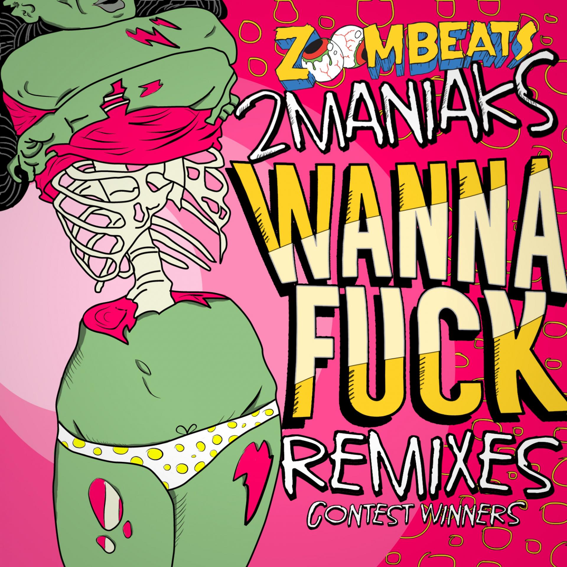Постер альбома Wanna Fuck (The Remixes)