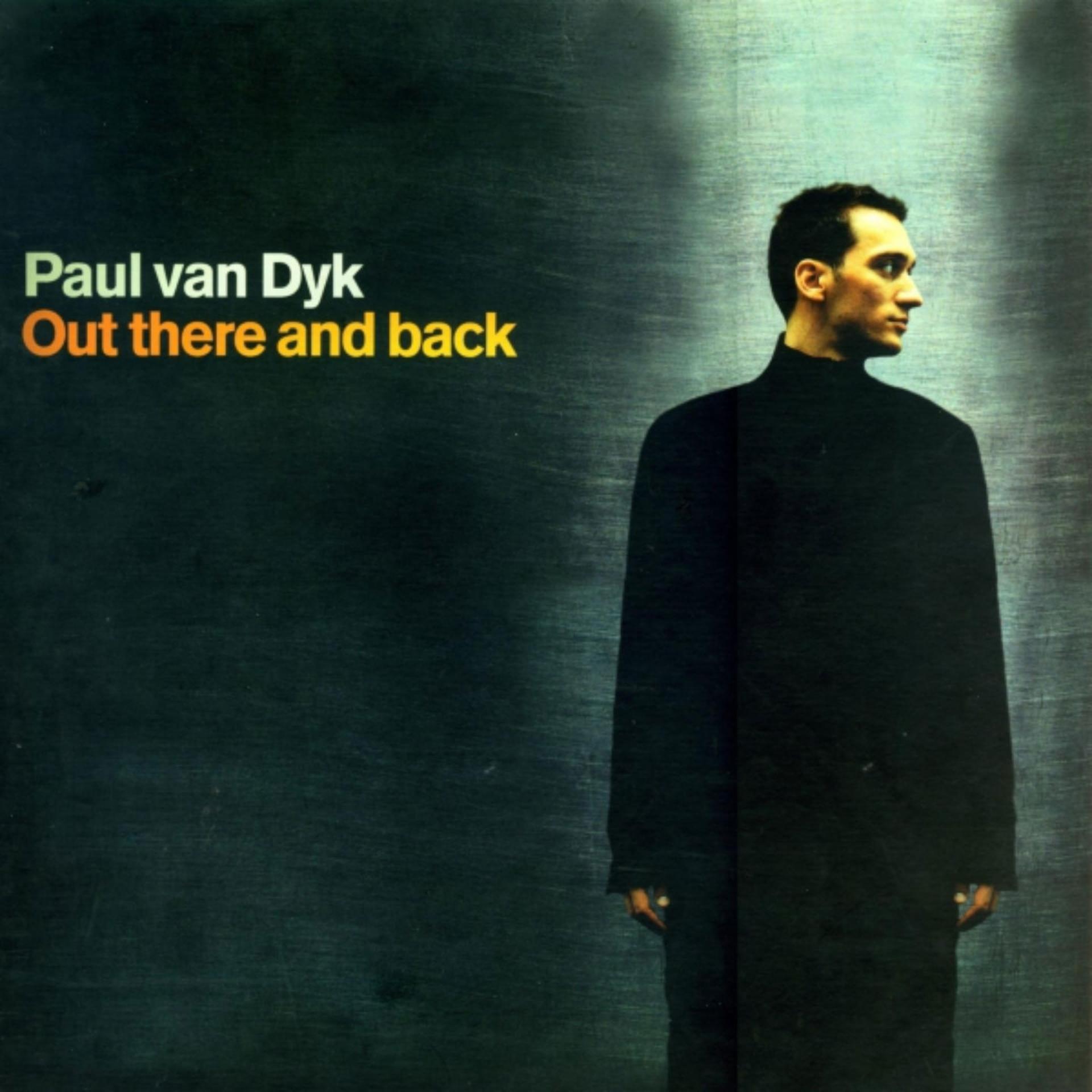 Paul van Dyk out there and back. Paul van Dyk out there and back 2000. Paul van Dyk 2000. Пол Ван Дайк альбомы. Paul back