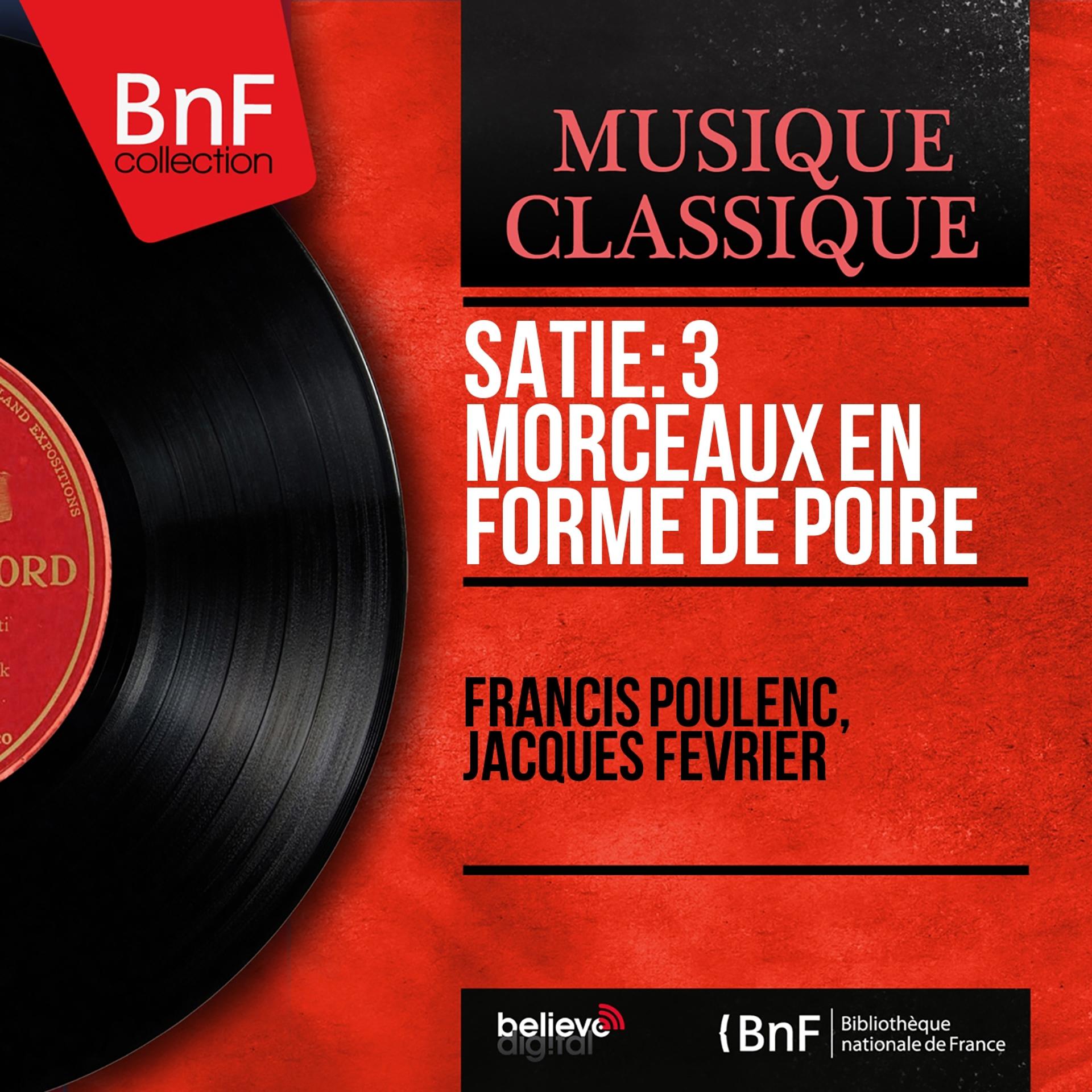 Постер альбома Satie: 3 Morceaux en forme de poire (Mono Version)