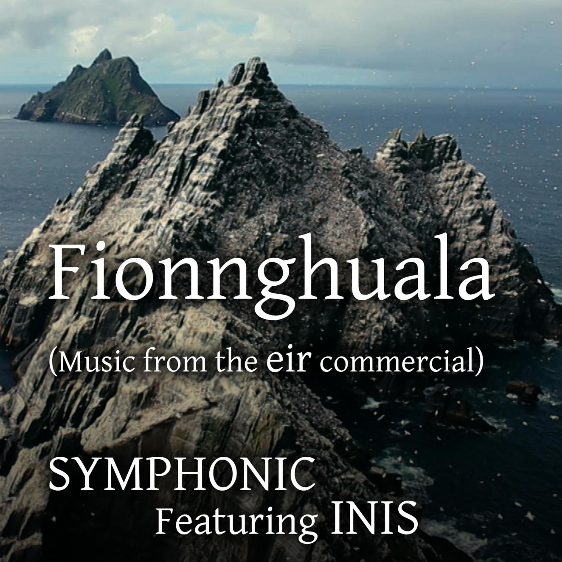 Постер альбома Fionnghuala (Music from the eir Commercial) [feat. Inis]