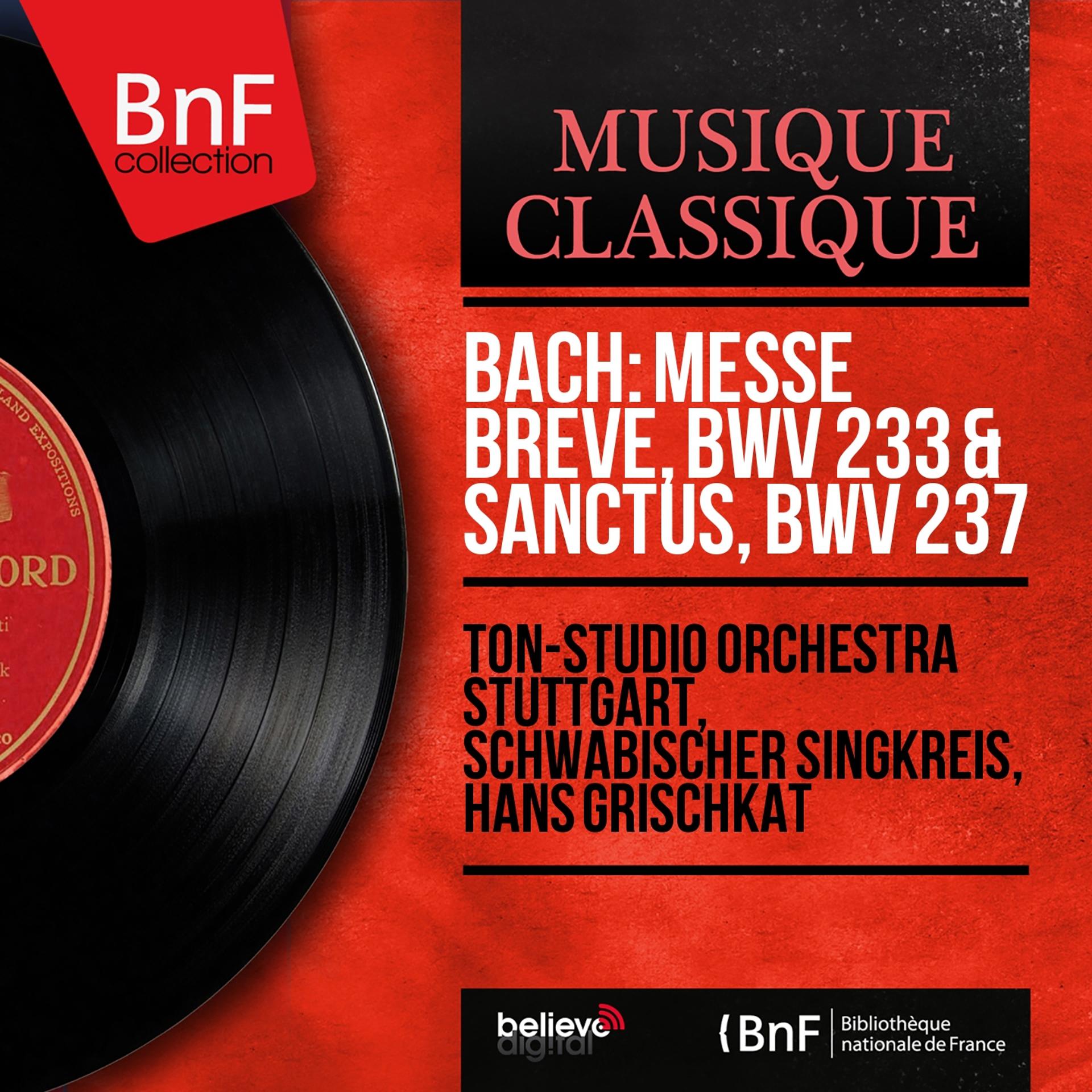 Постер альбома Bach: Messe brève, BWV 233 & Sanctus, BWV 237 (Mono Version)