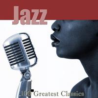 Постер альбома Jazz: 100 Greatest Classics