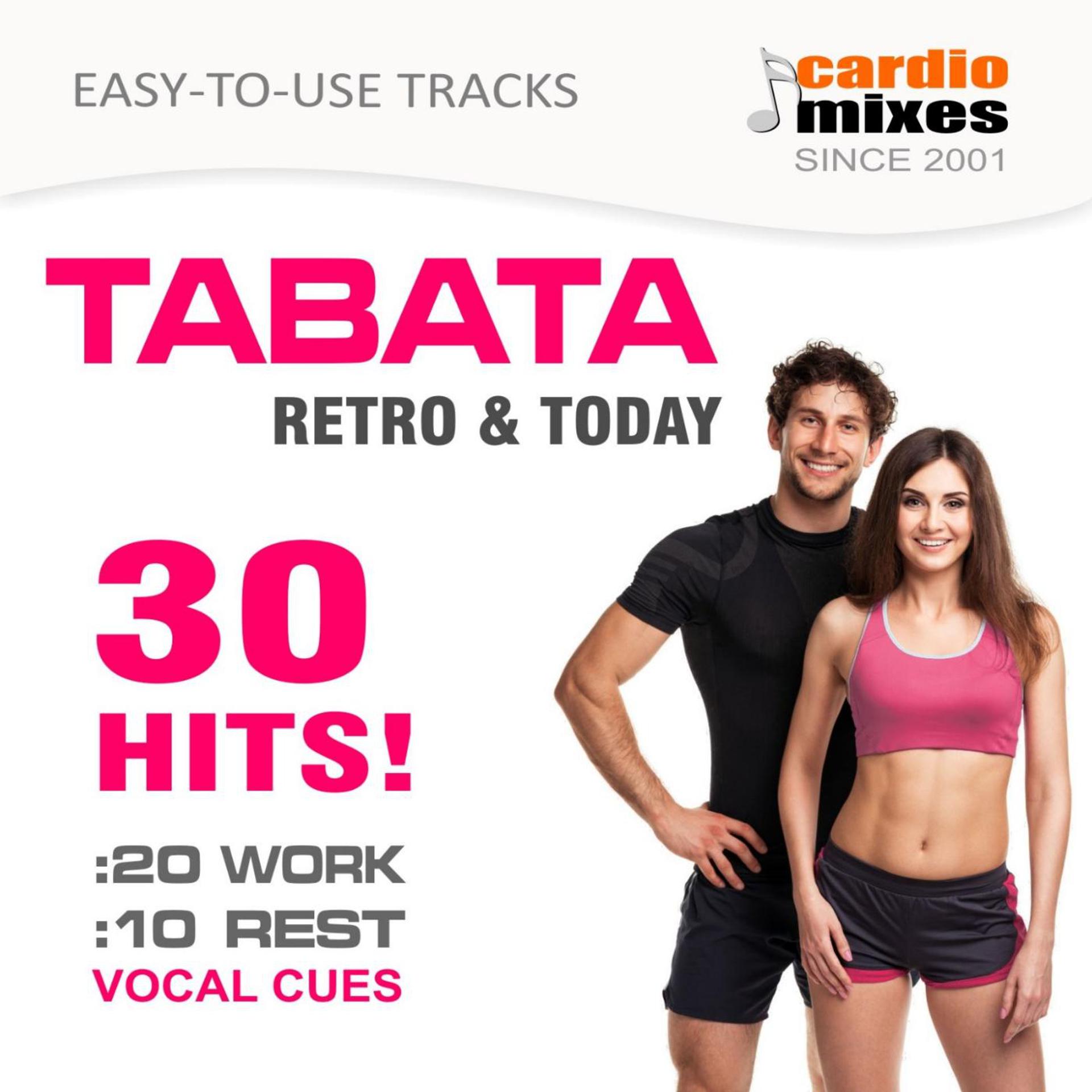 Постер альбома Tabata Workout, Retro &Amp; Today, 20 / 10 Intervals (30 Hits - Easy Use &Amp; Vocal Cues)