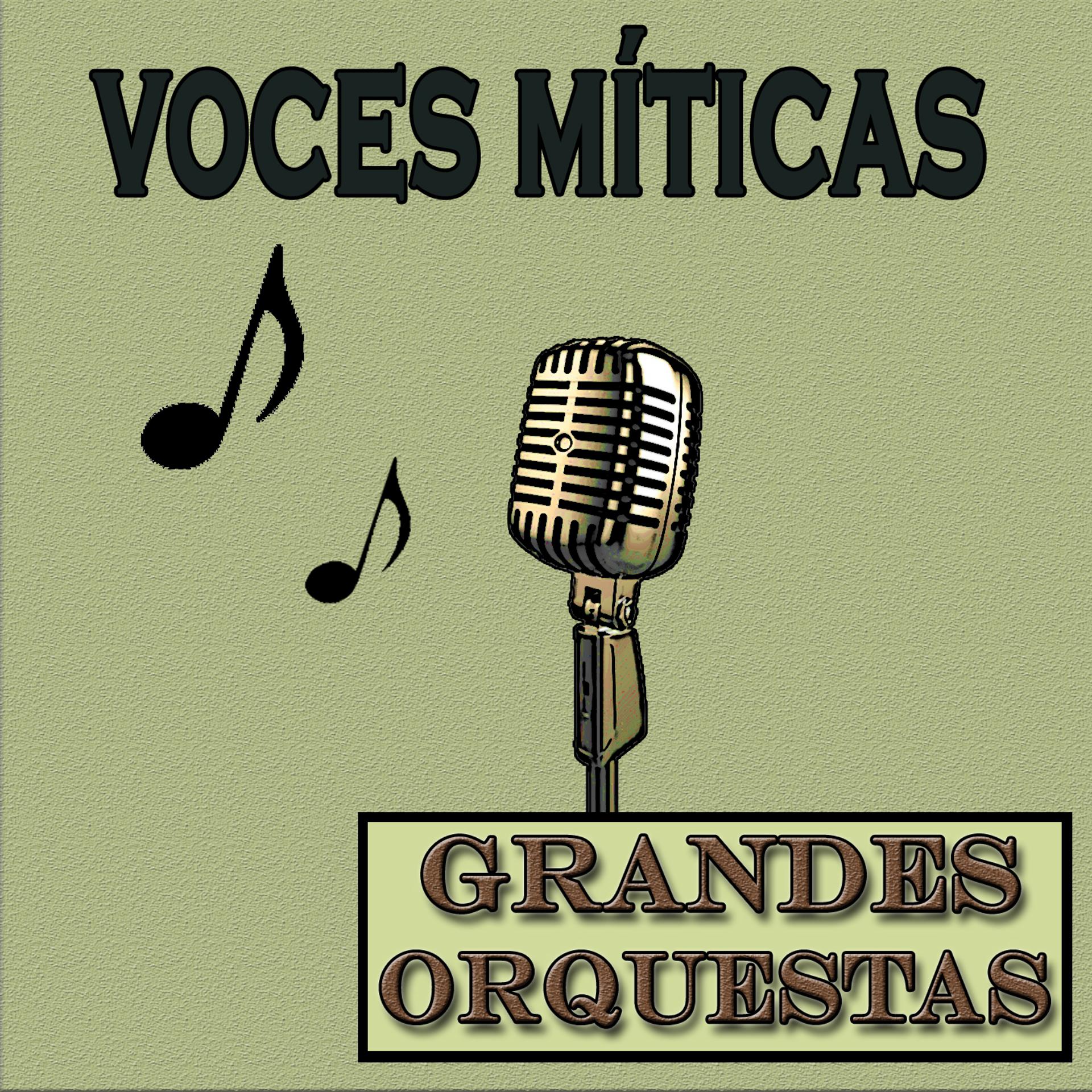 Постер альбома Grandes Orquestas,  Voces Míticas