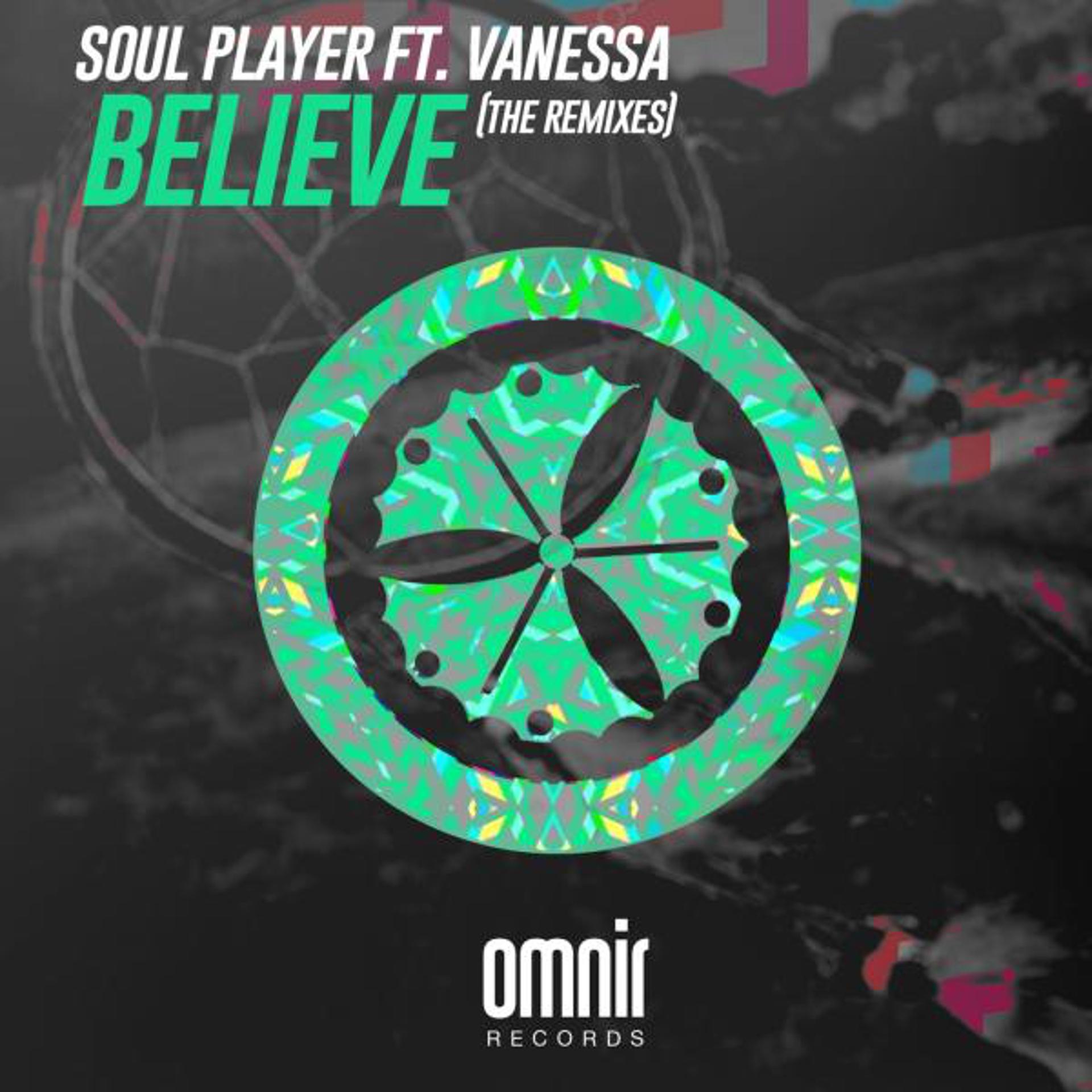 Постер альбома Believe (feat. Vanessa) [The Remixes]