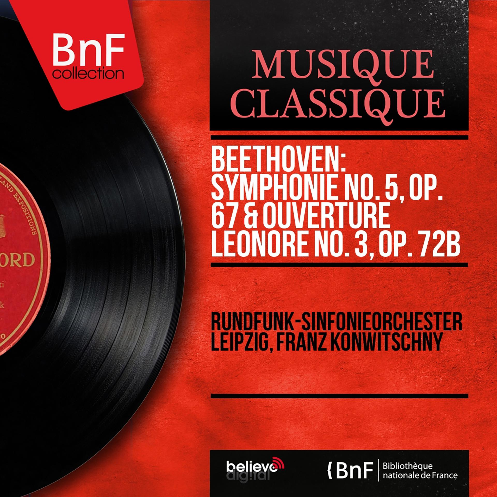 Постер альбома Beethoven: Symphonie No. 5, Op. 67 & Ouverture Léonore No. 3, Op. 72b (Mono Version)