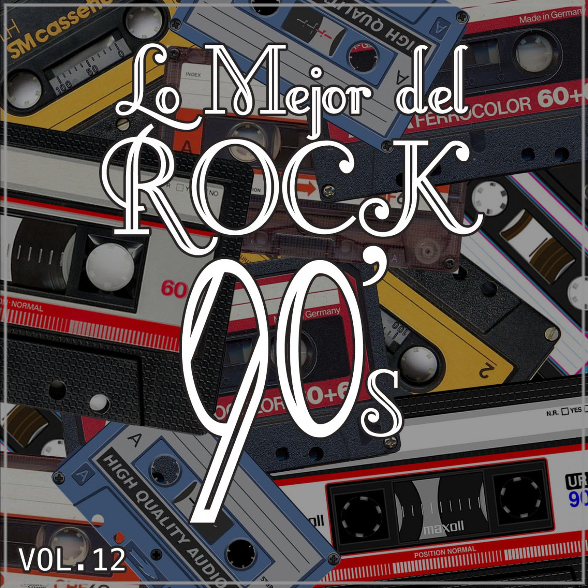 Постер альбома Lo Mejor del Rock de los 90: Vol. 12