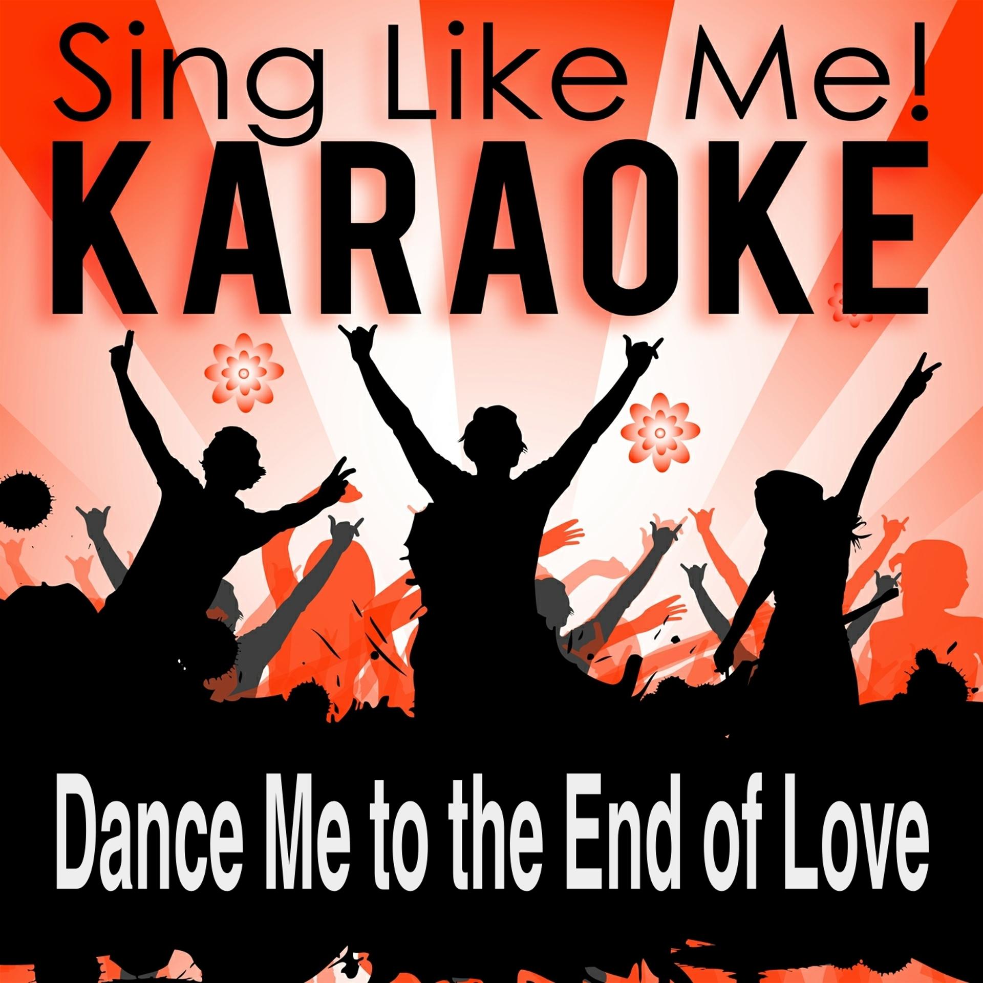 Постер альбома Dance Me to the End of Love (Karaoke Version) (Originally Performed By Leonard Cohen)