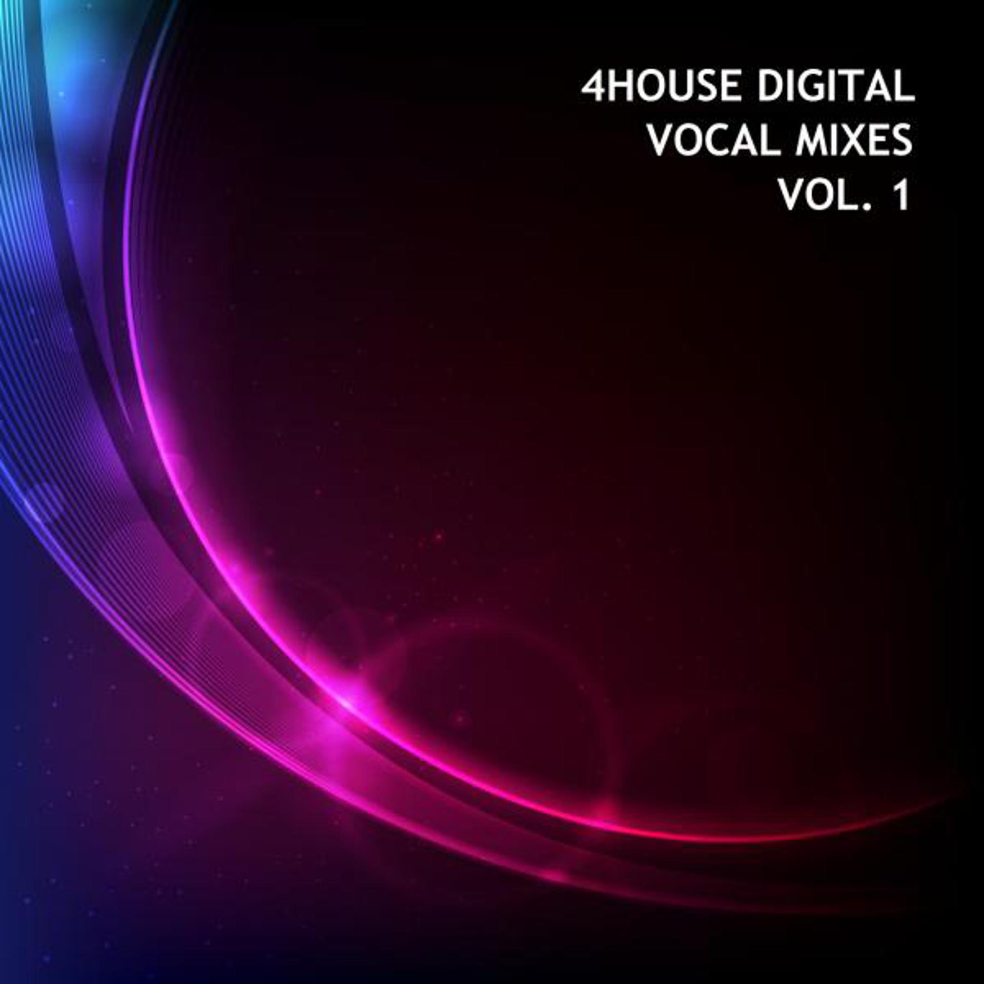 Постер альбома 4House Digital Vocal Mixes Vol. 1