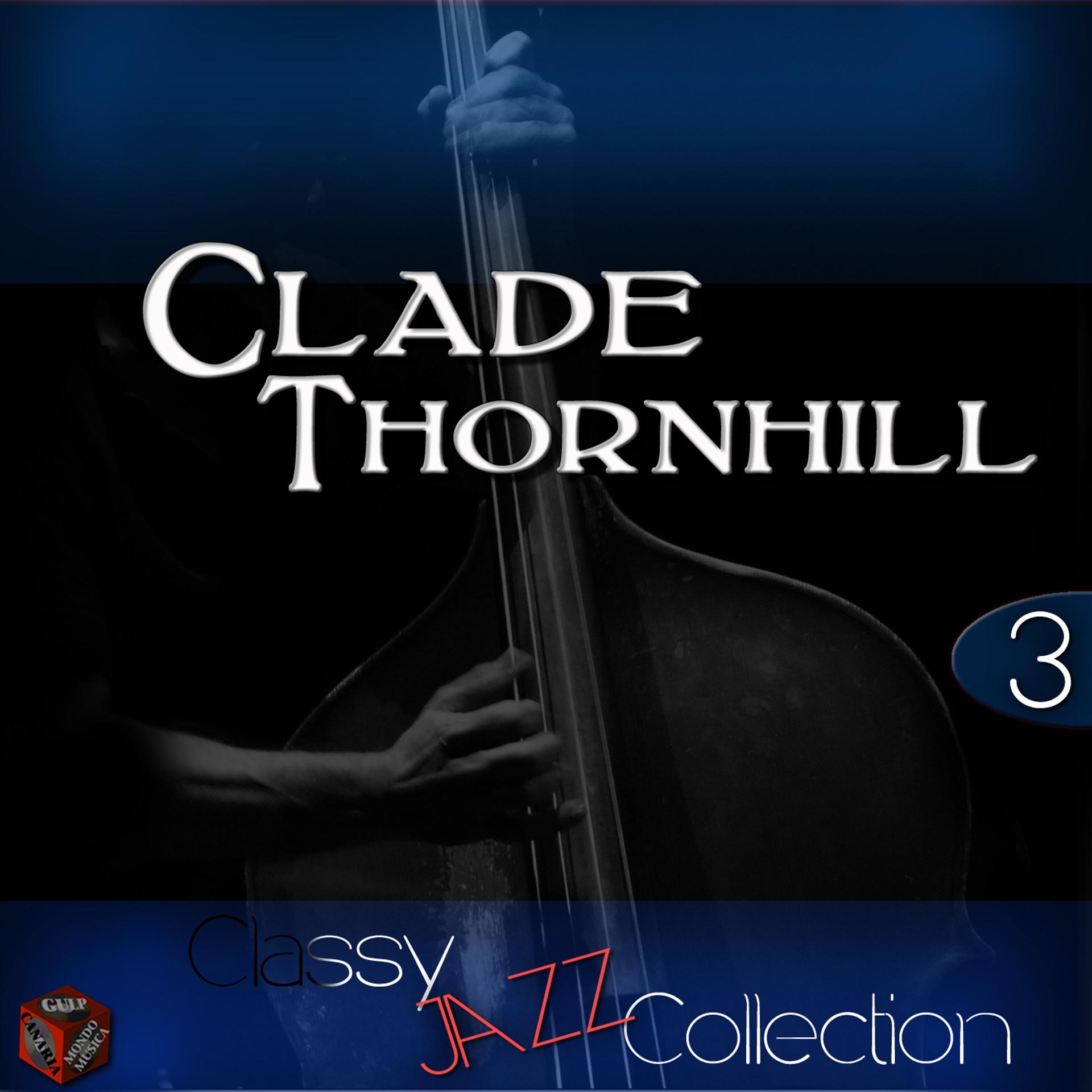 Постер альбома Classy Jazz Collection: Claude Thornhill, Vol. 3