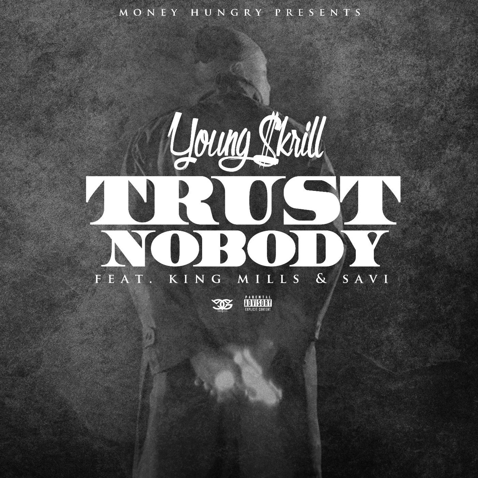 Постер альбома Trust Nobody (feat. King Mills & Savi)