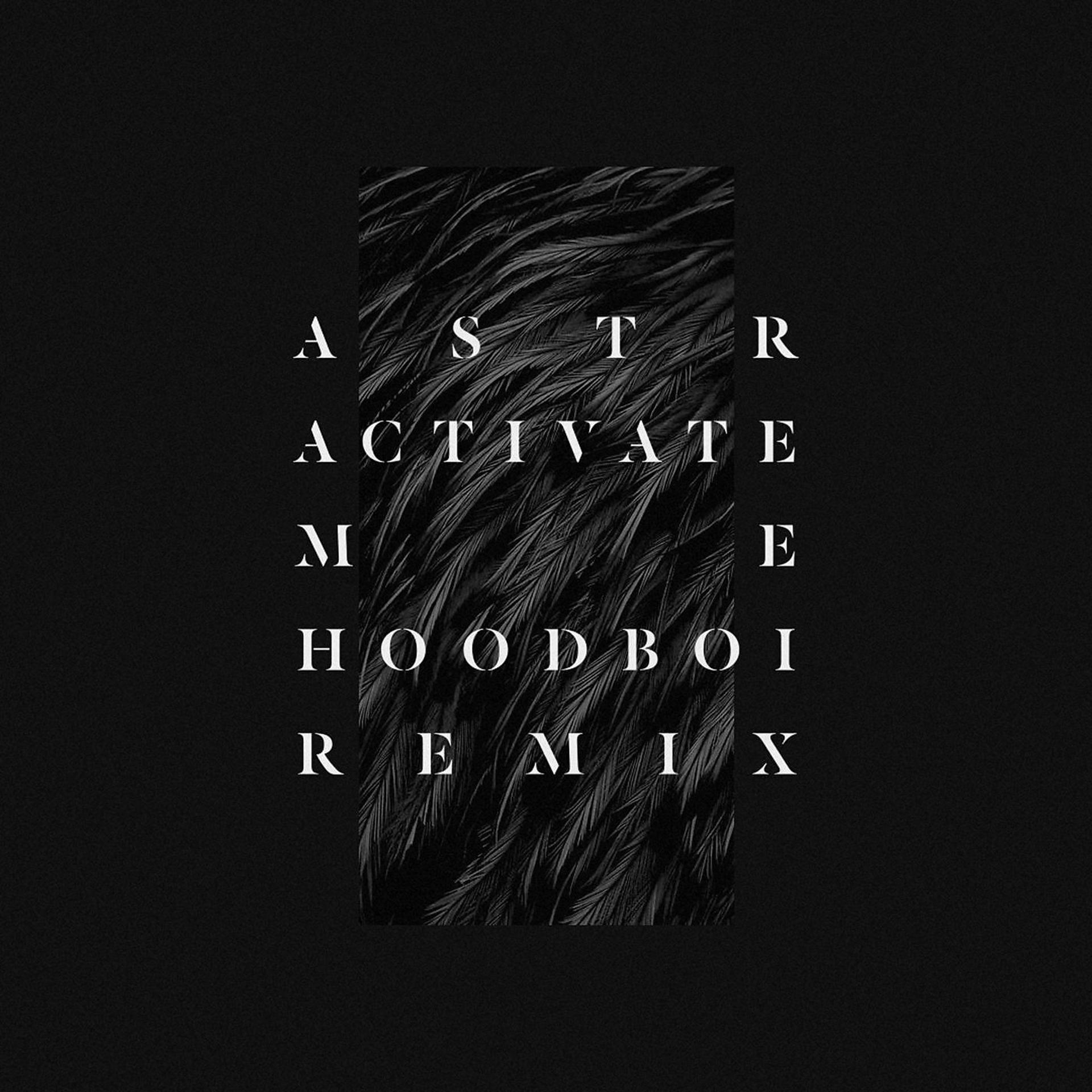 Постер альбома Activate Me (Hoodboi Remix)