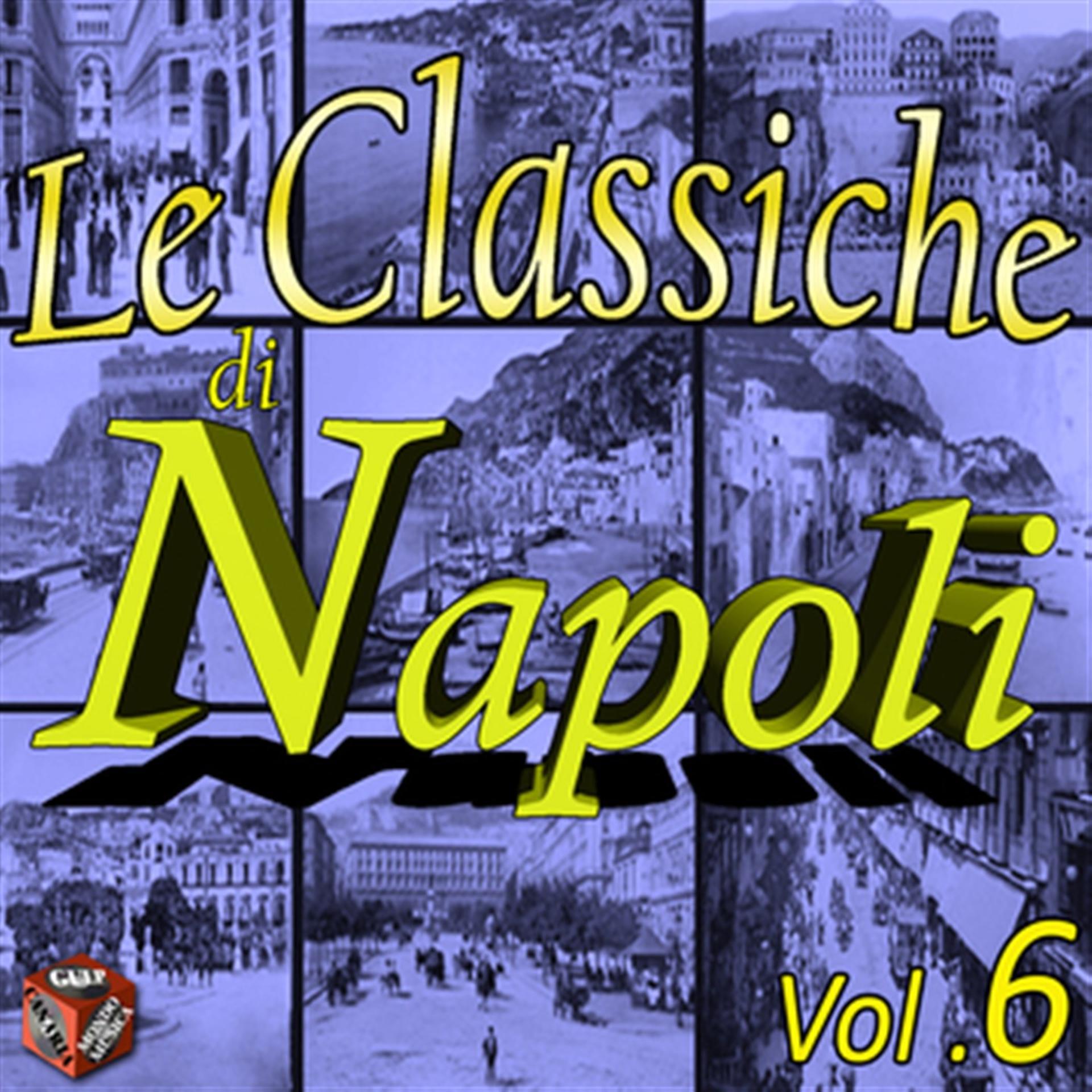 Постер альбома Le classiche di Napoli, Vol. 6