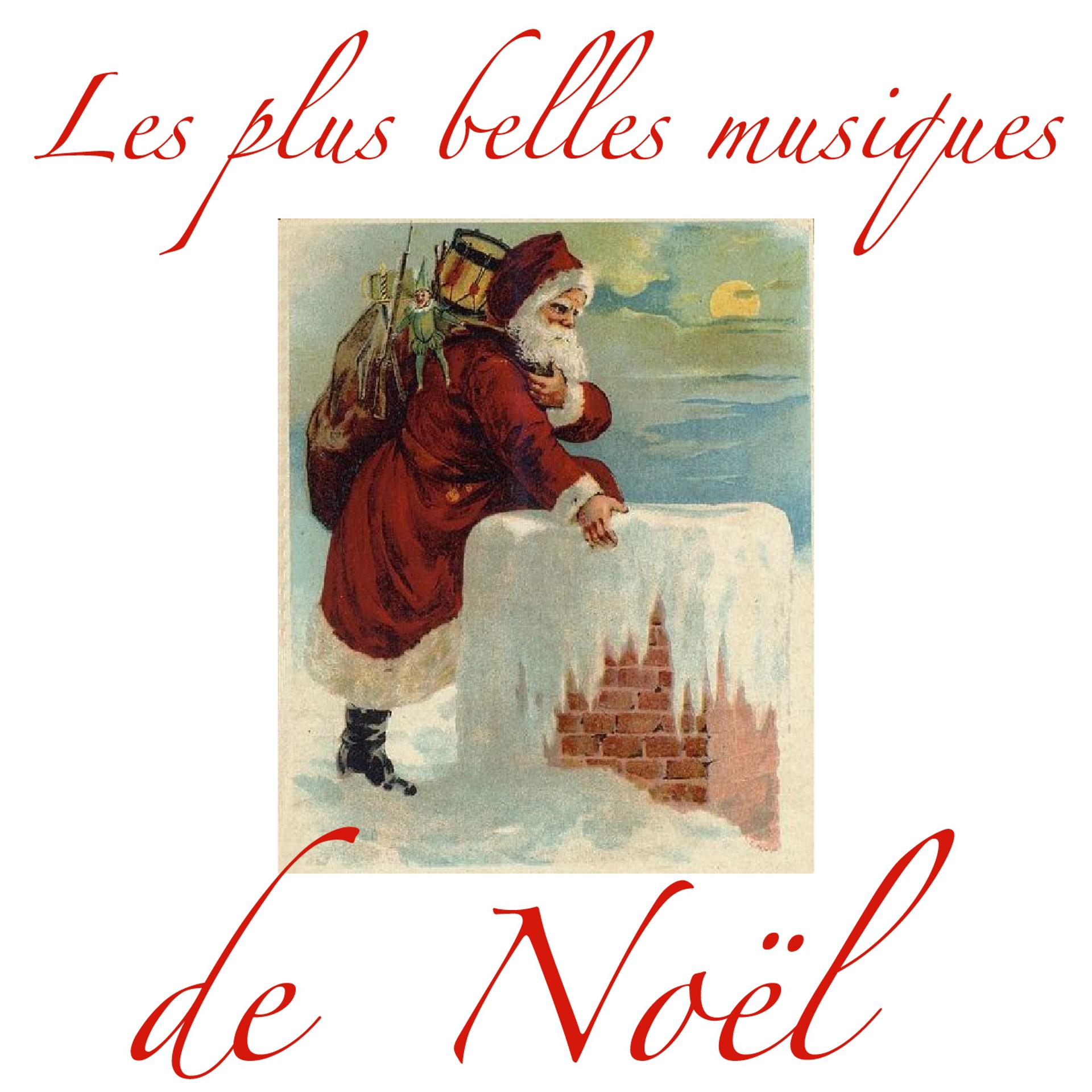 Постер альбома Les plus belles musiques de Noël