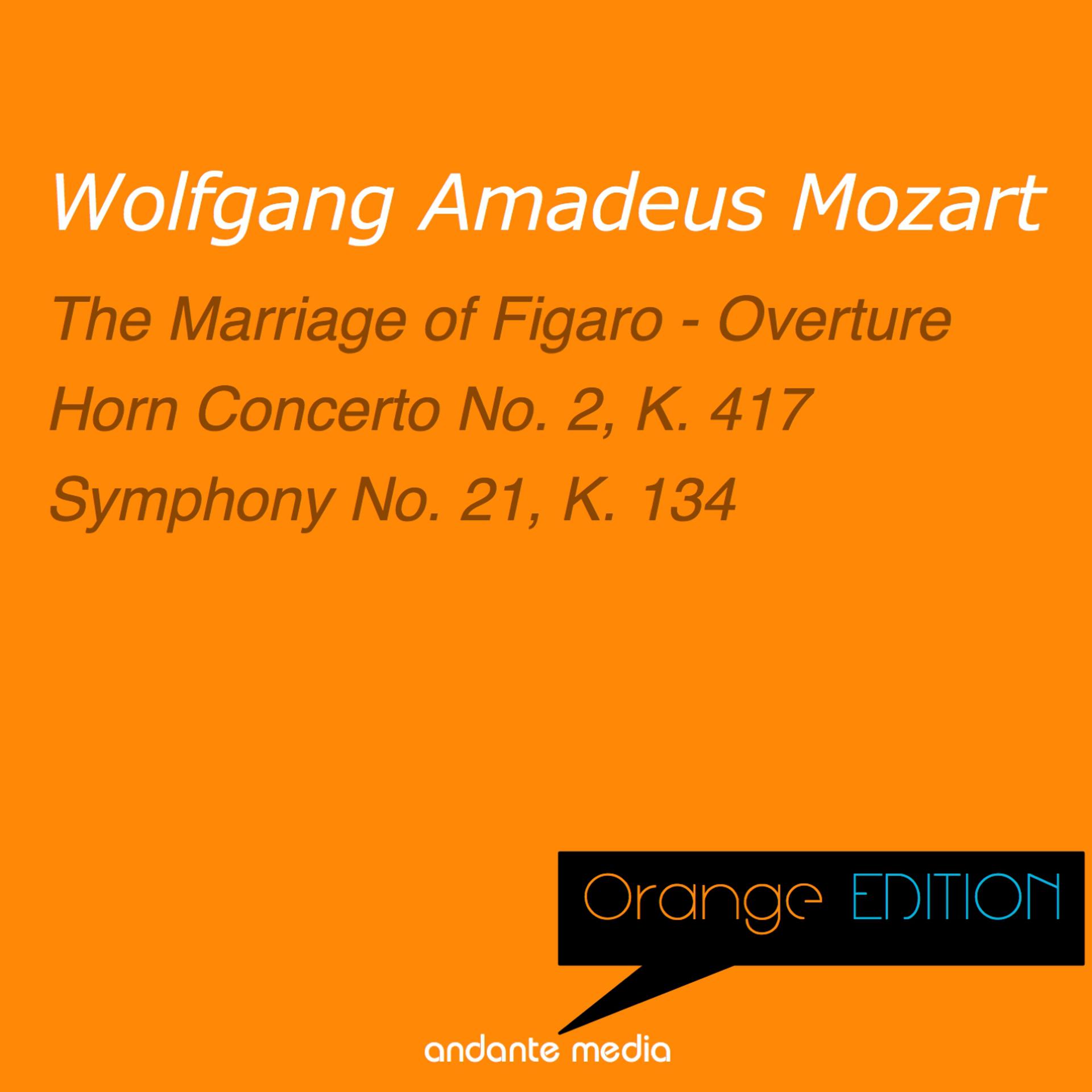 Постер альбома Orange Edition - Mozart: The Marriage of Figaro - Overture & Symphony No. 21, K. 134