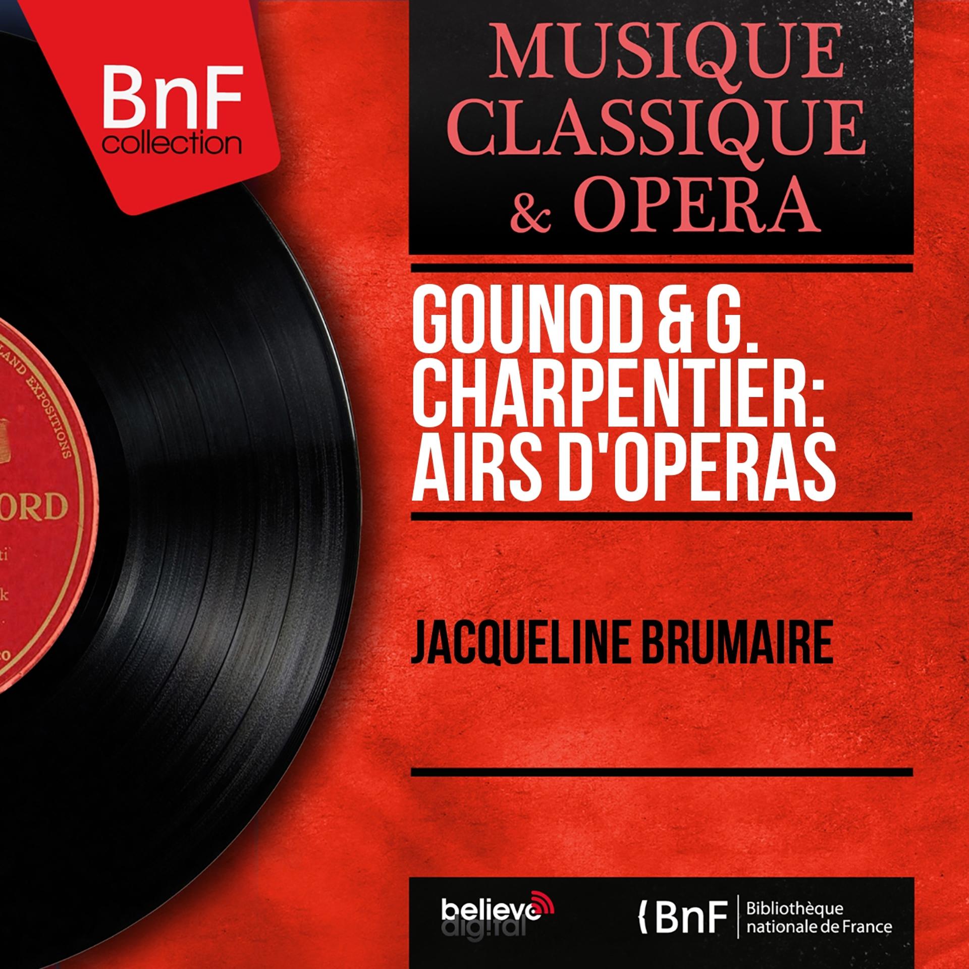 Постер альбома Gounod & G. Charpentier: Airs d'opéras (Mono Version)