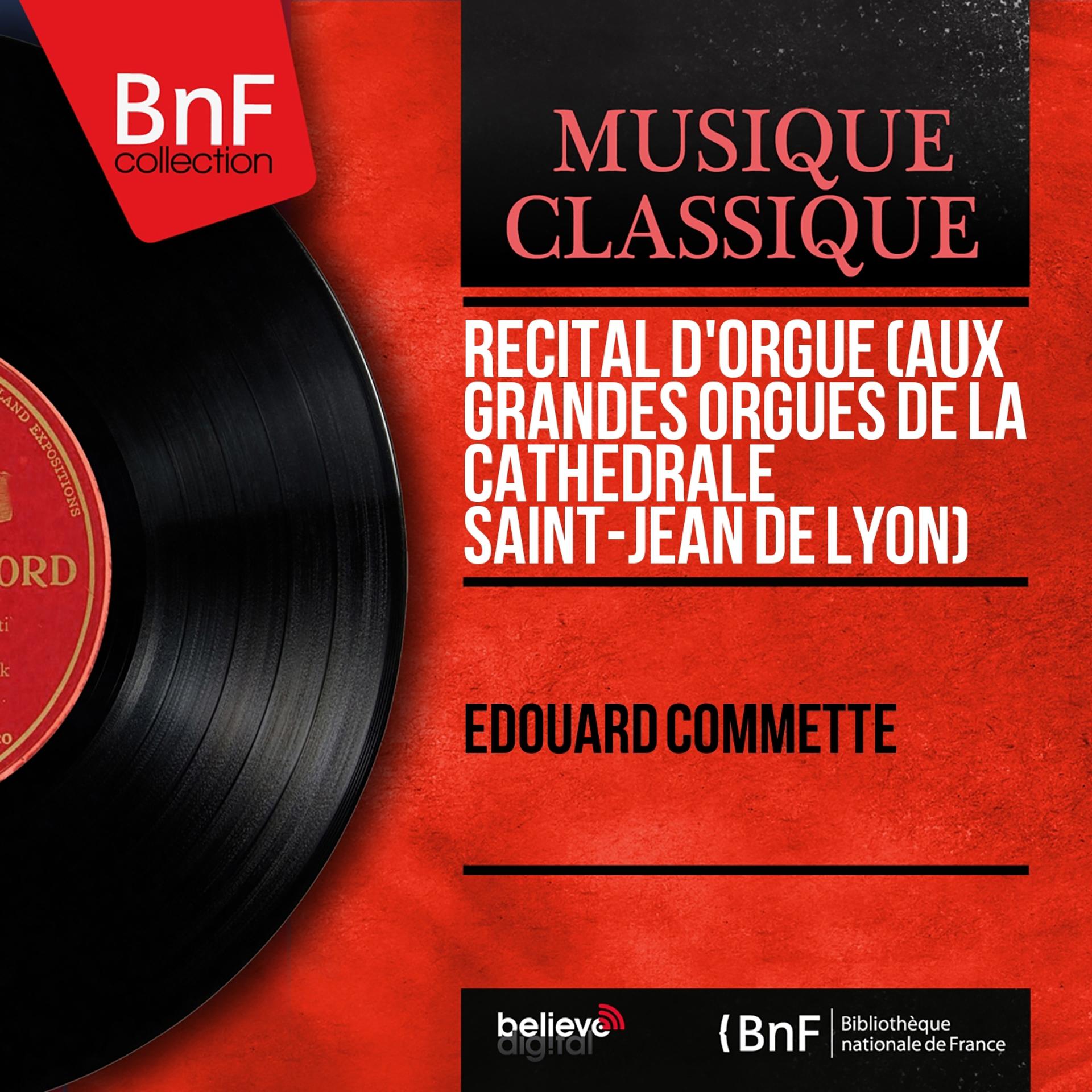 Постер альбома Récital d'orgue (Aux grandes orgues de la cathédrale Saint-Jean de Lyon) (Mono Version)