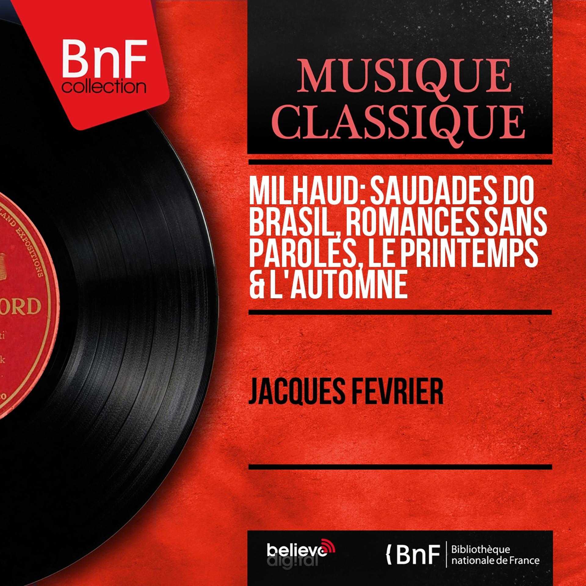 Постер альбома Milhaud: Saudades do Brasil, Romances sans paroles, Le printemps & L'automne (Mono Version)