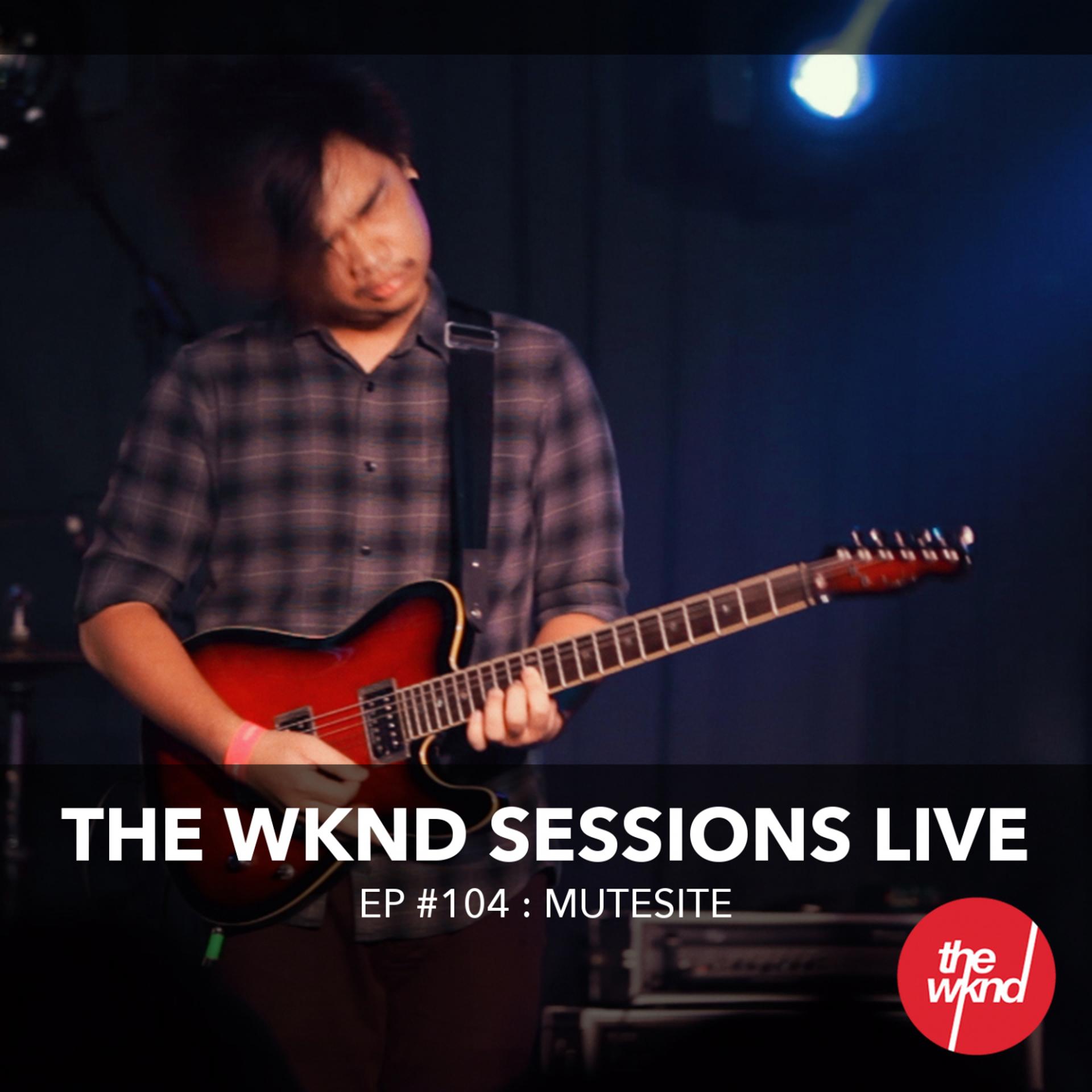 Постер альбома The Wknd Sessions Ep. 104: Mutesite