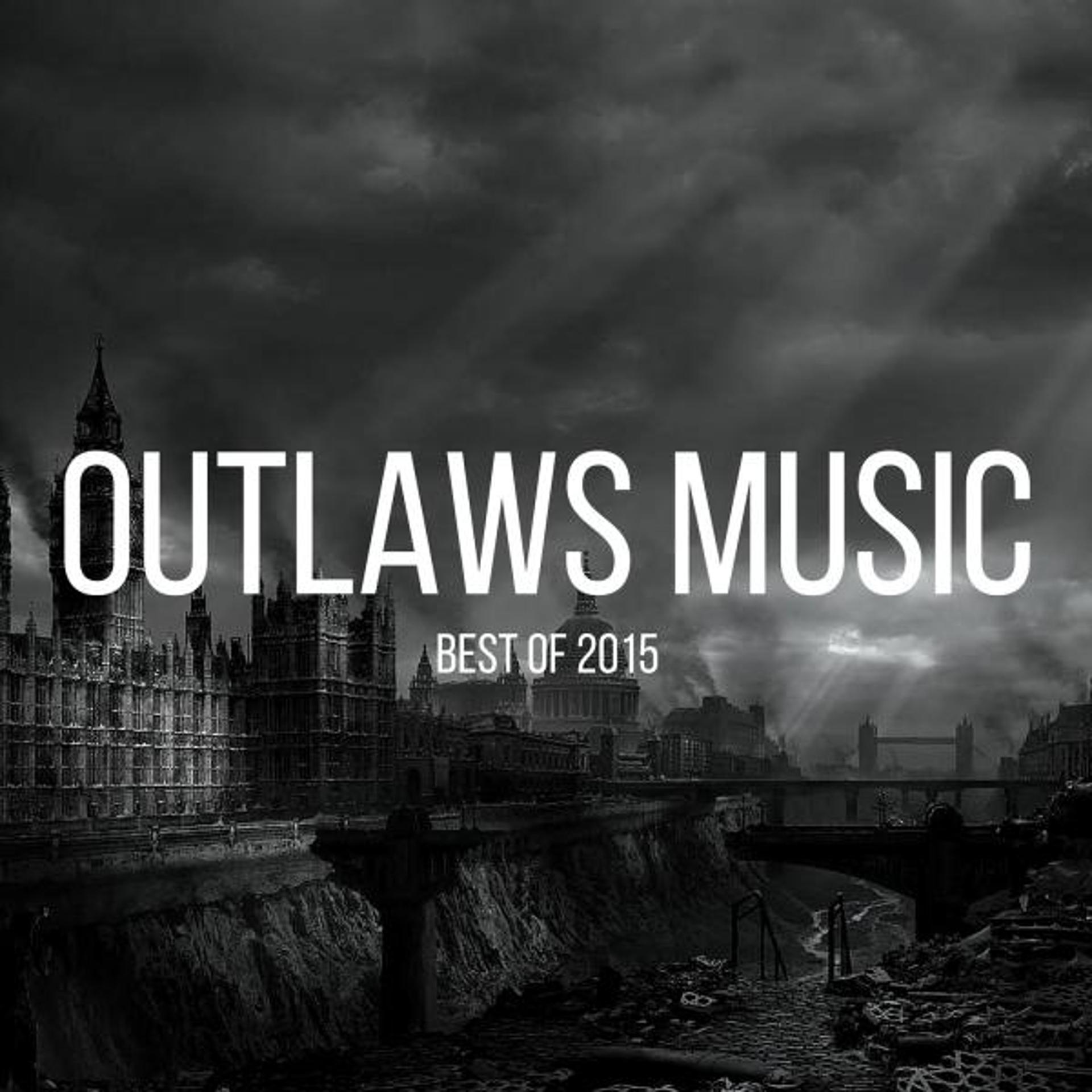 Постер альбома Outlaws Music: Best Of 2015
