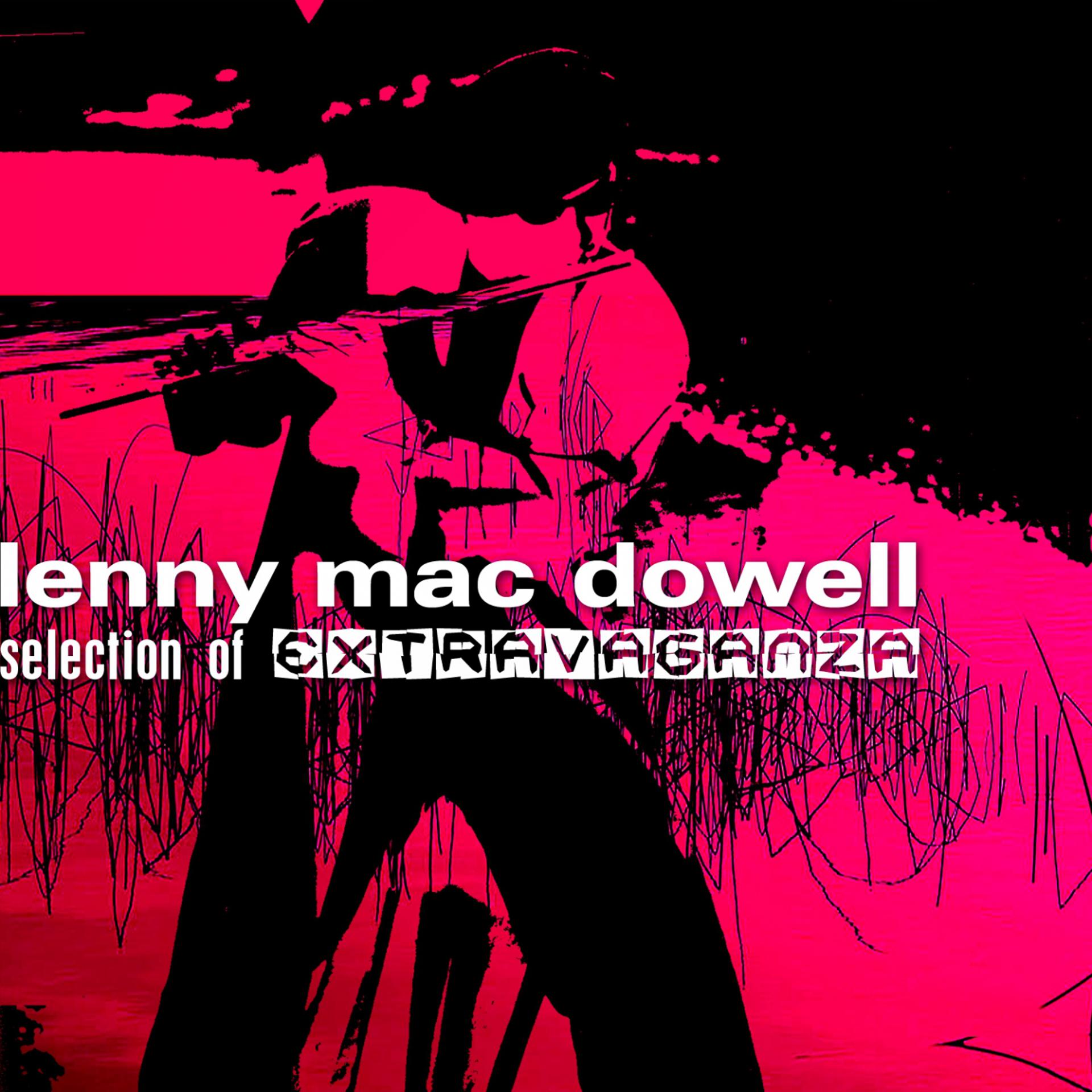 Постер альбома Lenny Mac Dowell " Selection Of Extravaganza"