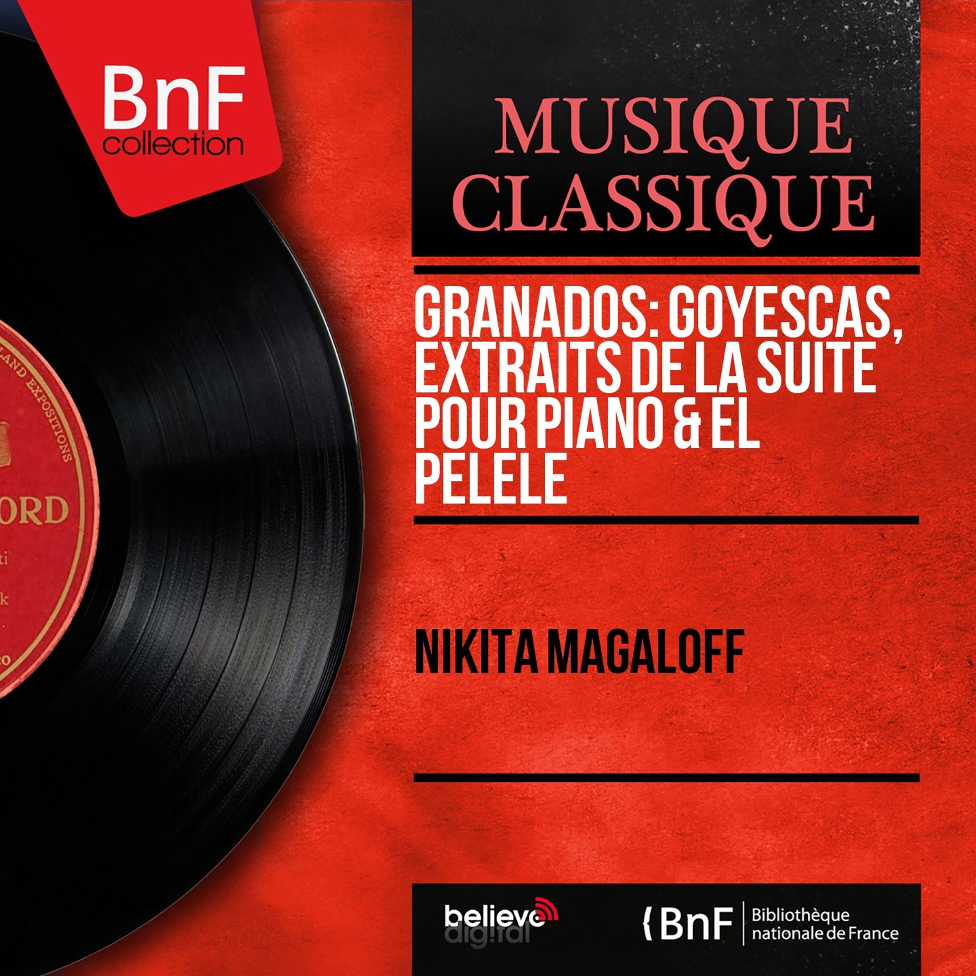 Постер альбома Granados: Goyescas, extraits de la suite pour piano & El Pelele (Mono Version)