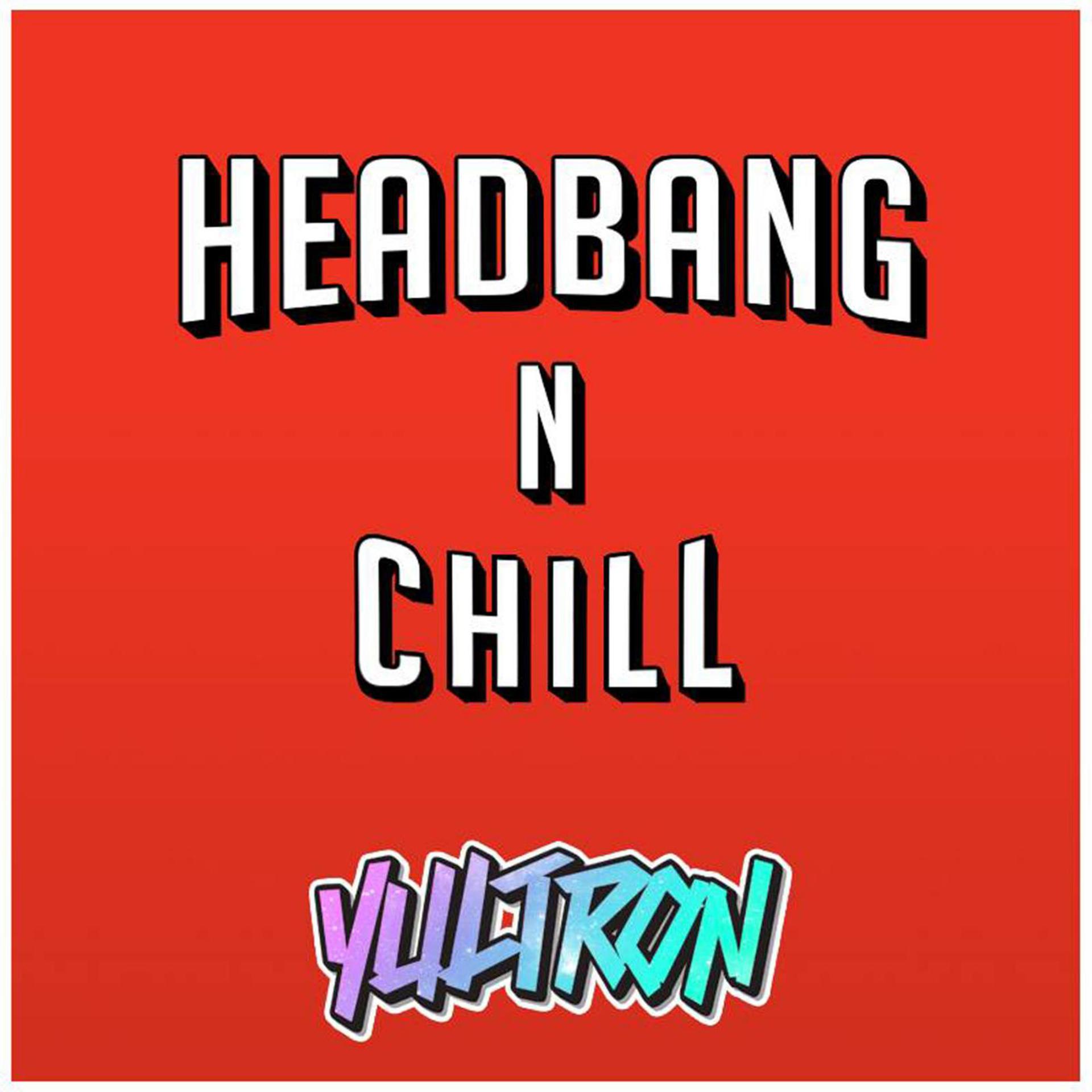 Постер альбома Headbang 'n Chill