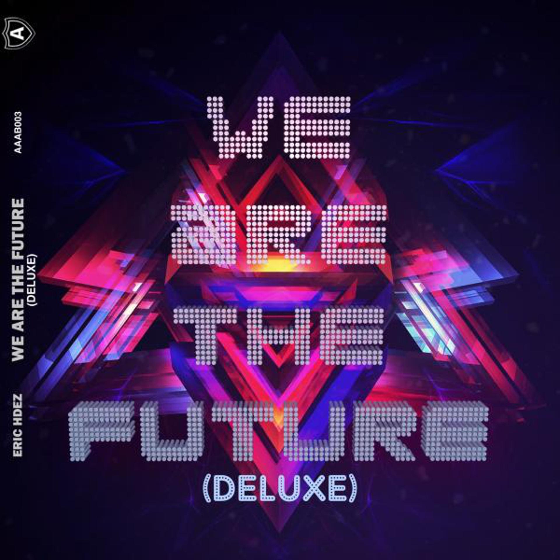 Постер альбома We Are The Future (Deluxe)