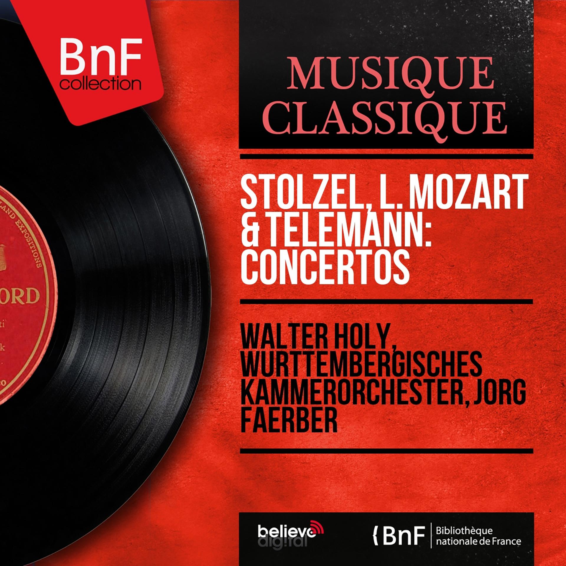 Постер альбома Stölzel, L. Mozart & Telemann: Concertos (Mono Version)