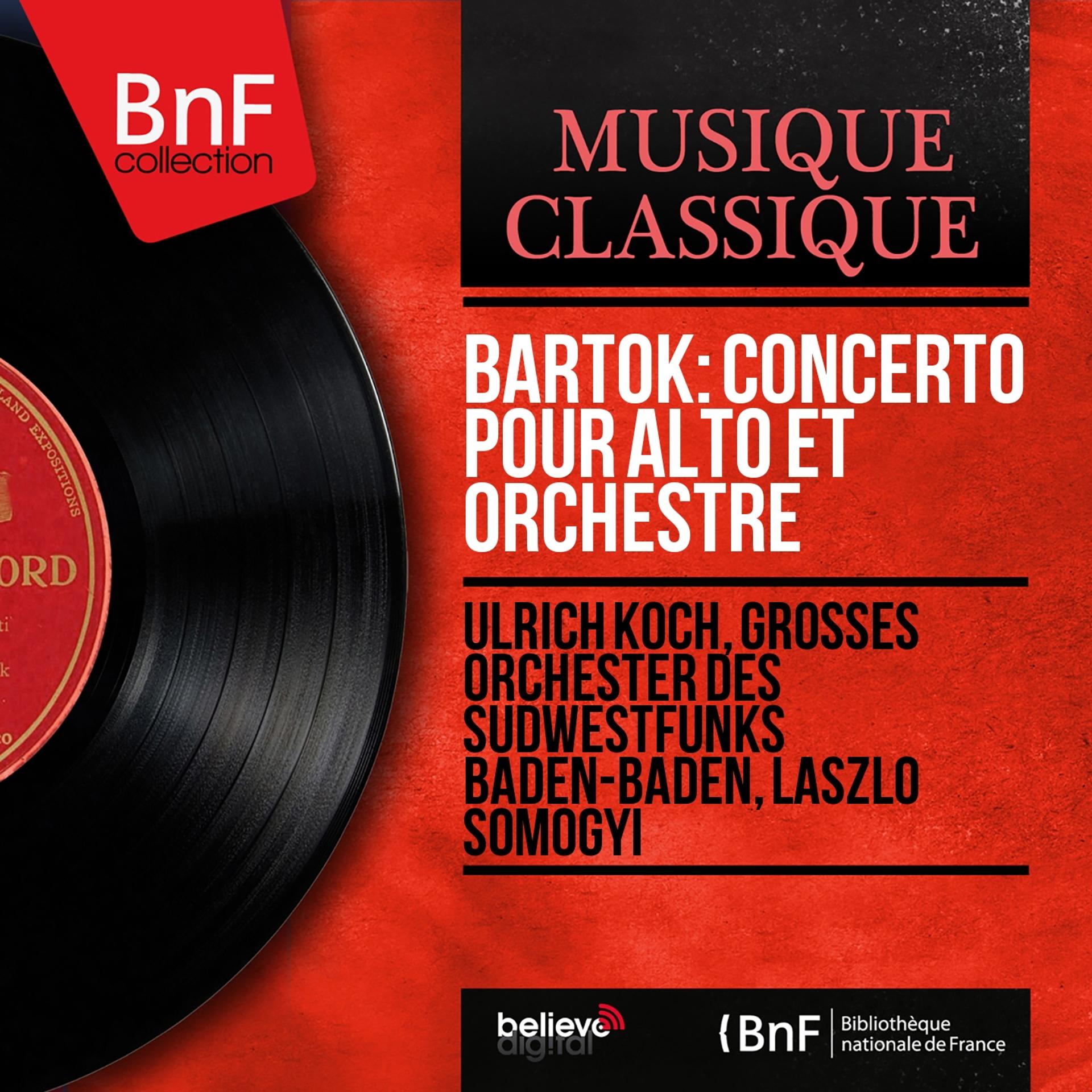 Постер альбома Bartók: Concerto pour alto et orchestre (Completed by Tibor Serly, Mono Version)