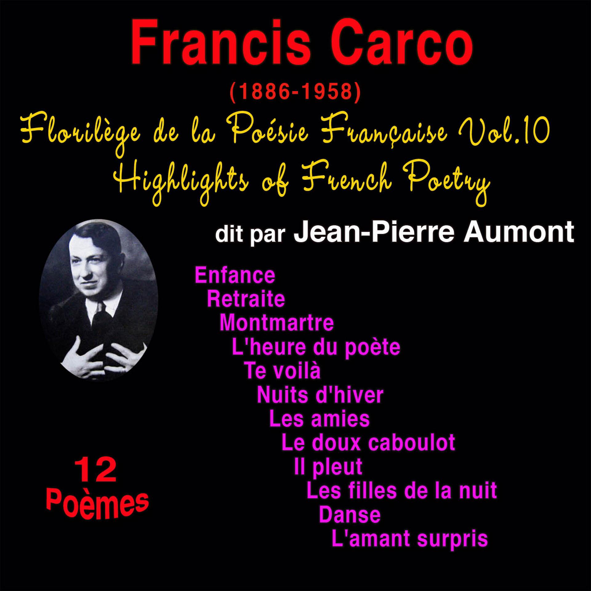 Постер альбома Florilège de la poésie française, vol. 10: Francis Carco (1886-1958) (12 poèmes)