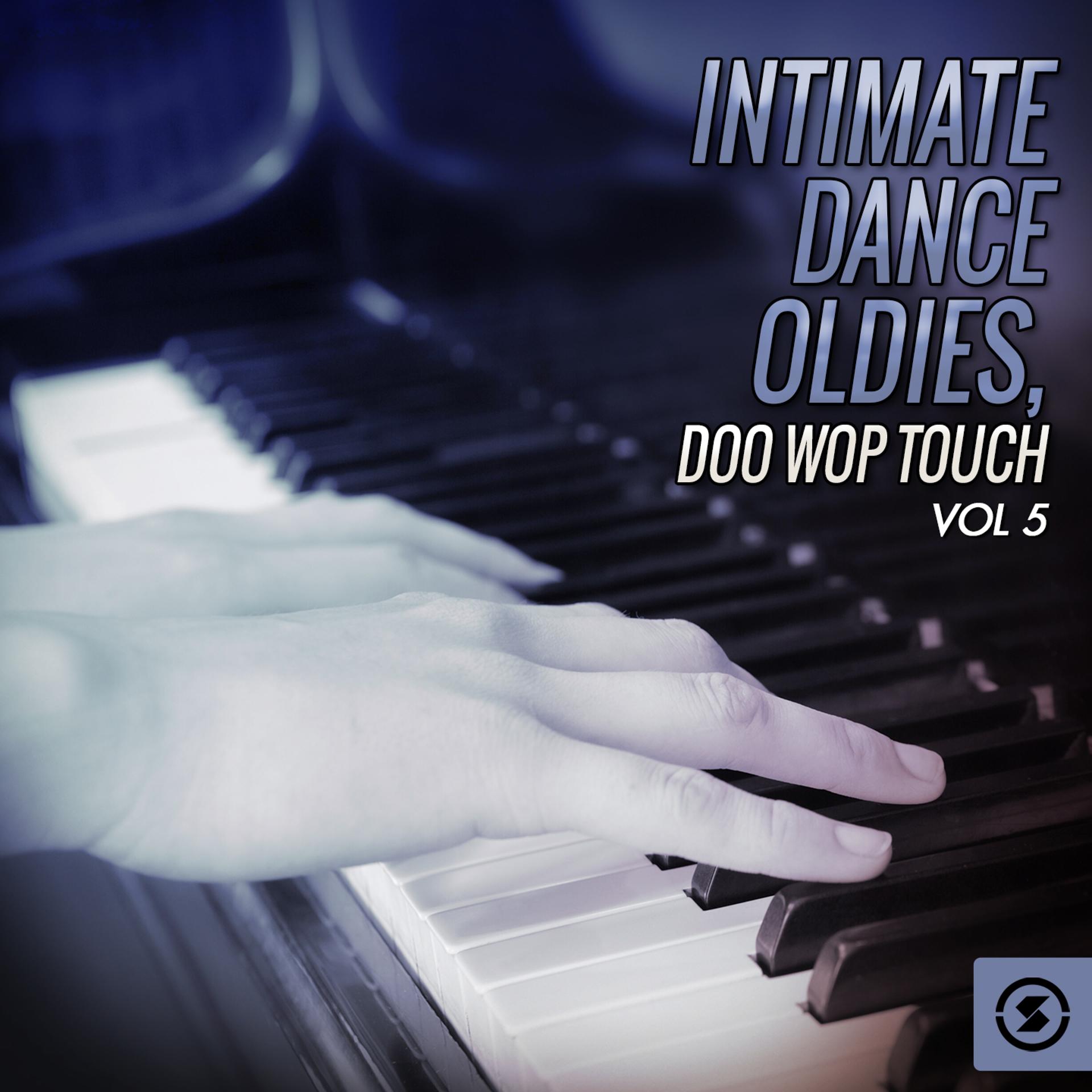 Постер альбома Intimate Dance Oldies: Doo Wop Touch, Vol. 5